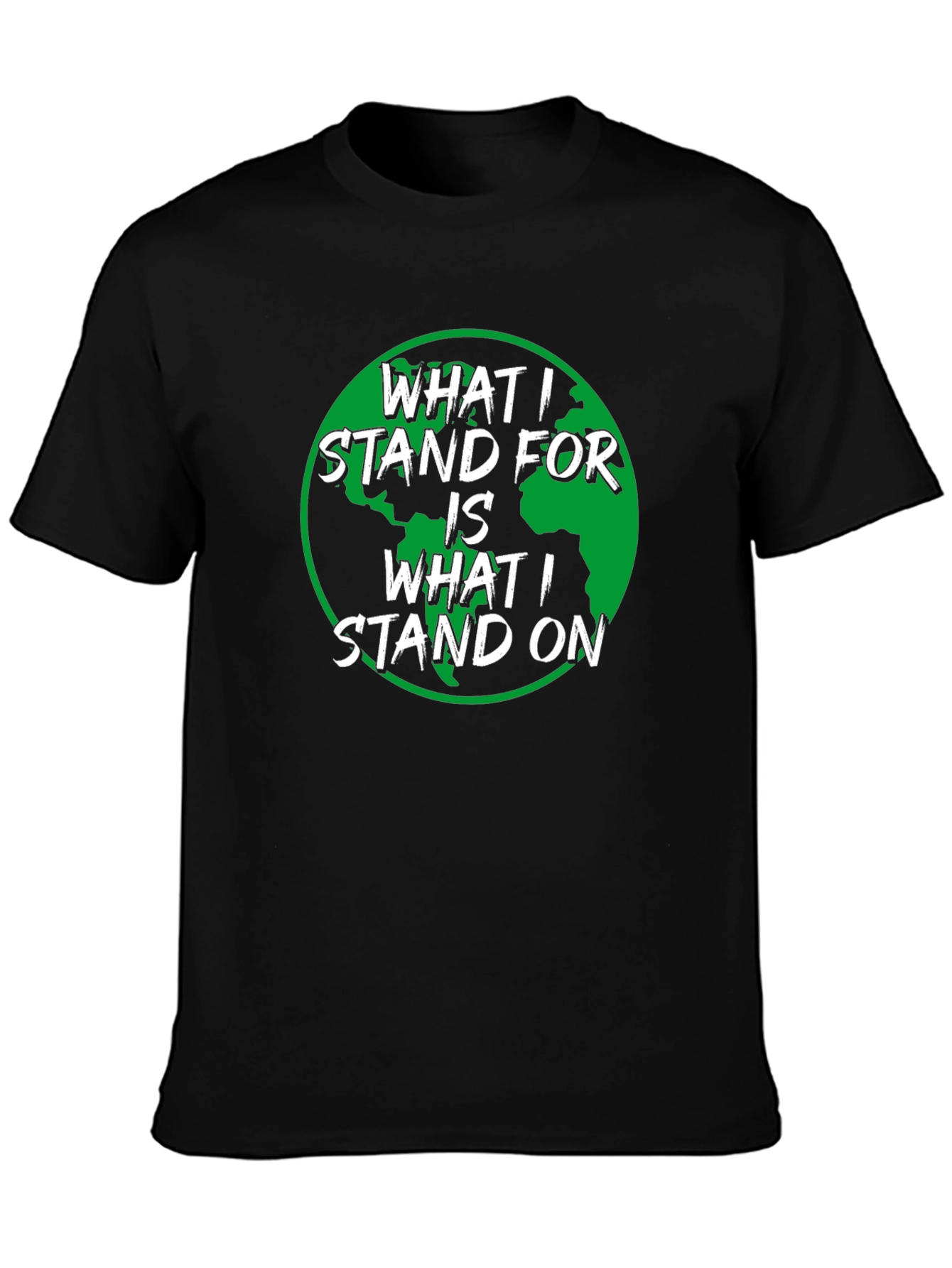 Earth Day T-Shirt: What I Stand For
