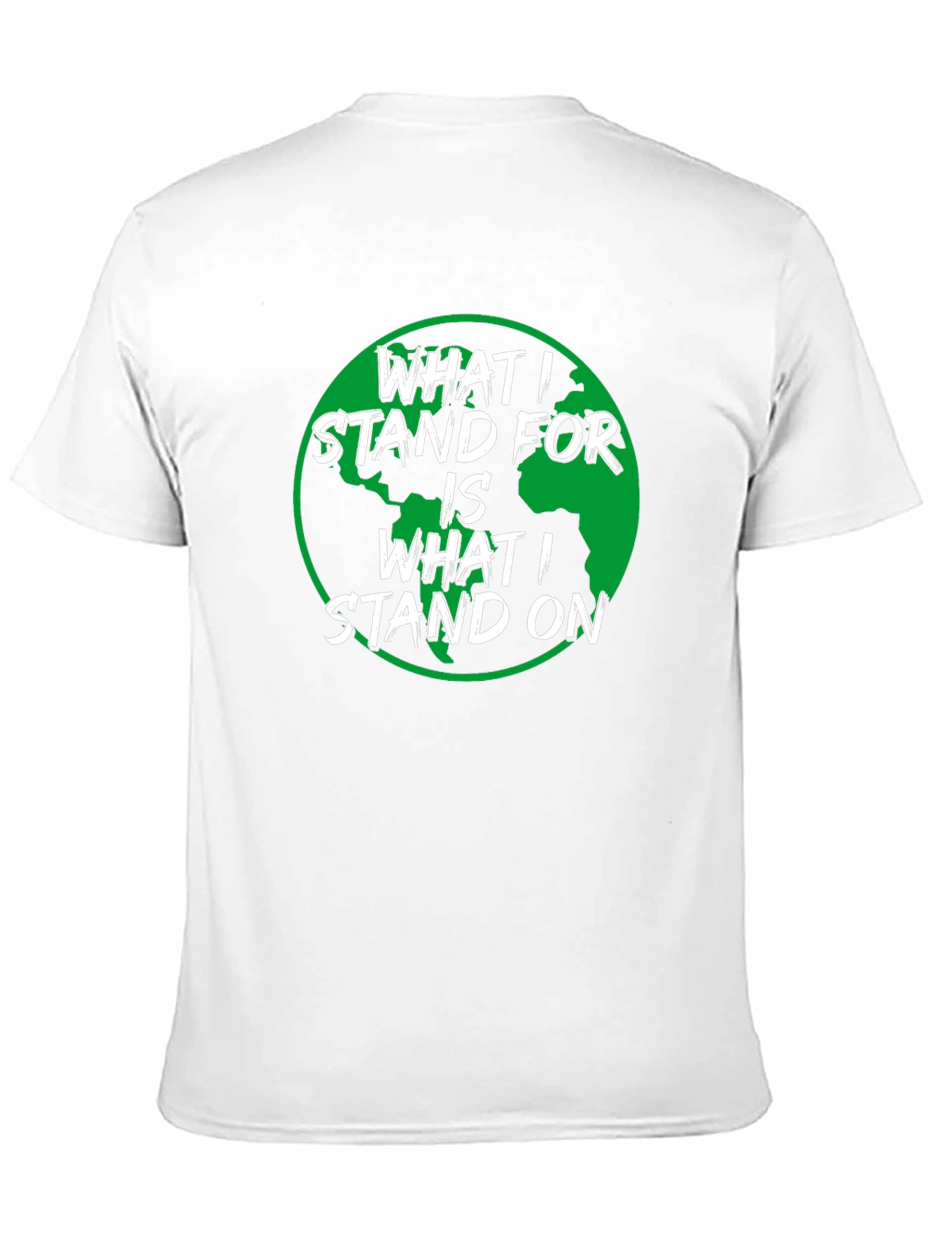 Earth Day T-Shirt: What I Stand For