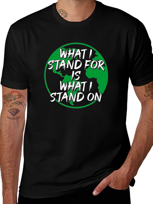 Earth Day T-Shirt: What I Stand For