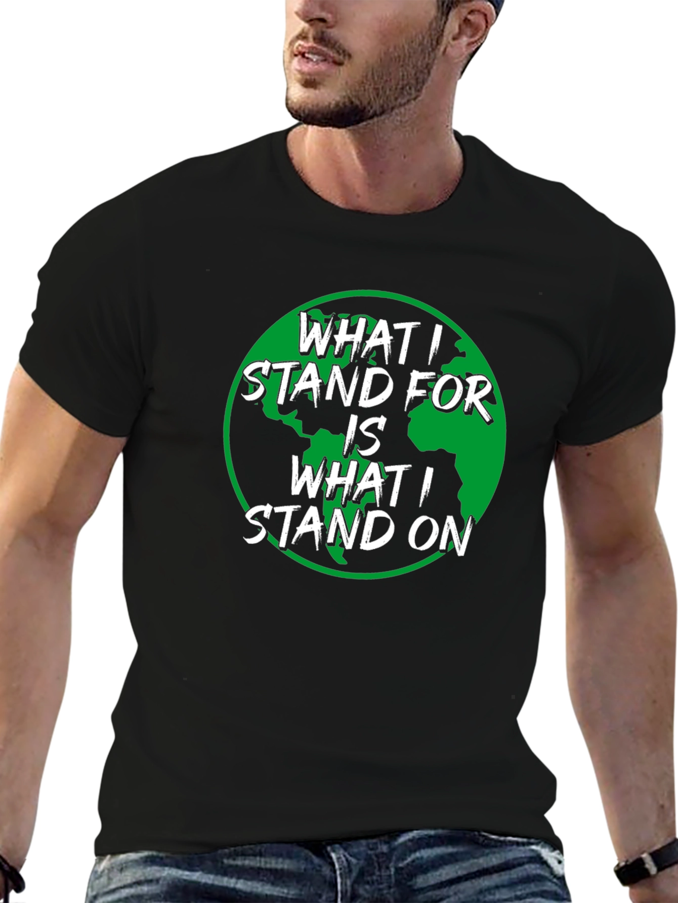 Earth Day T-Shirt: What I Stand For