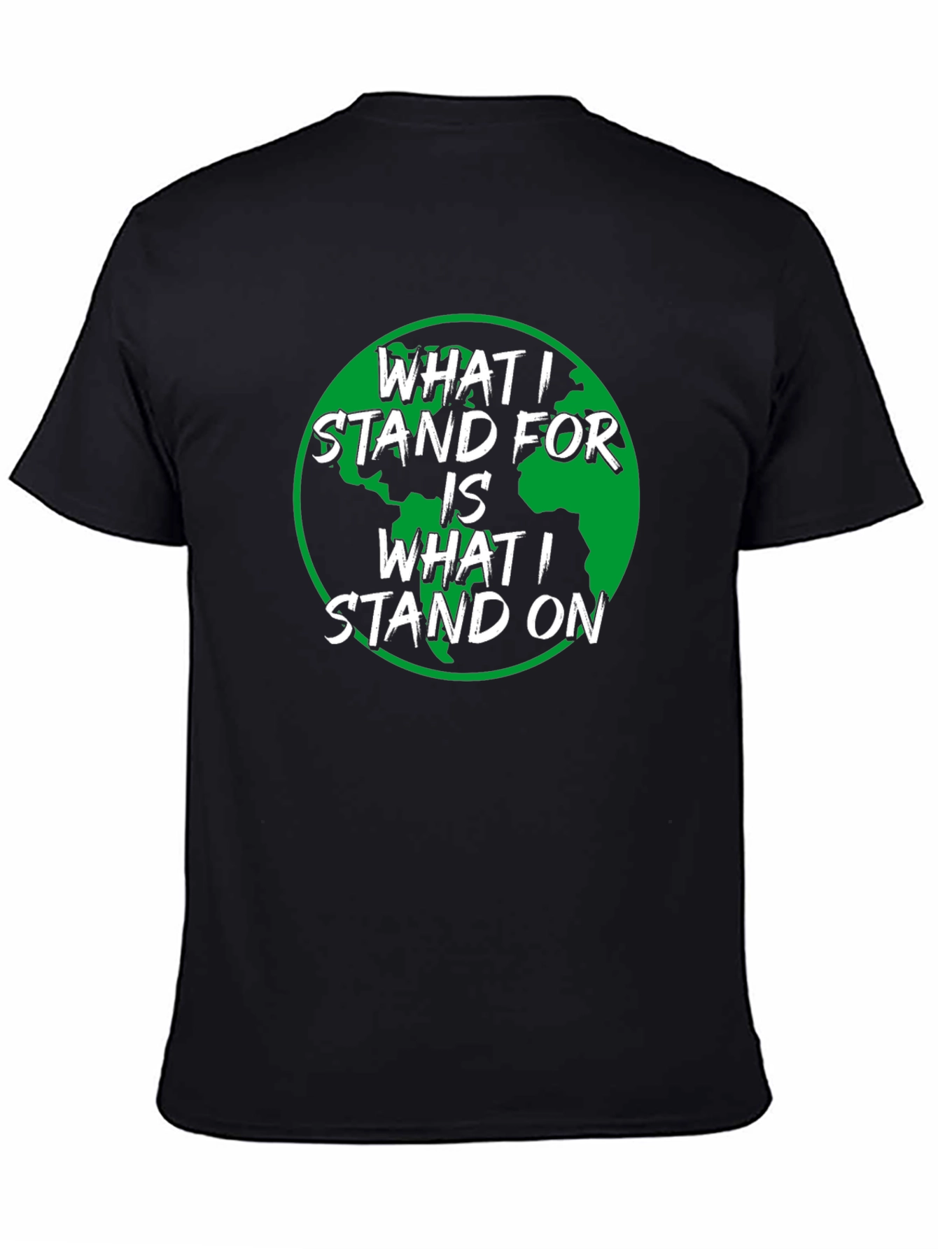 Earth Day T-Shirt: What I Stand For