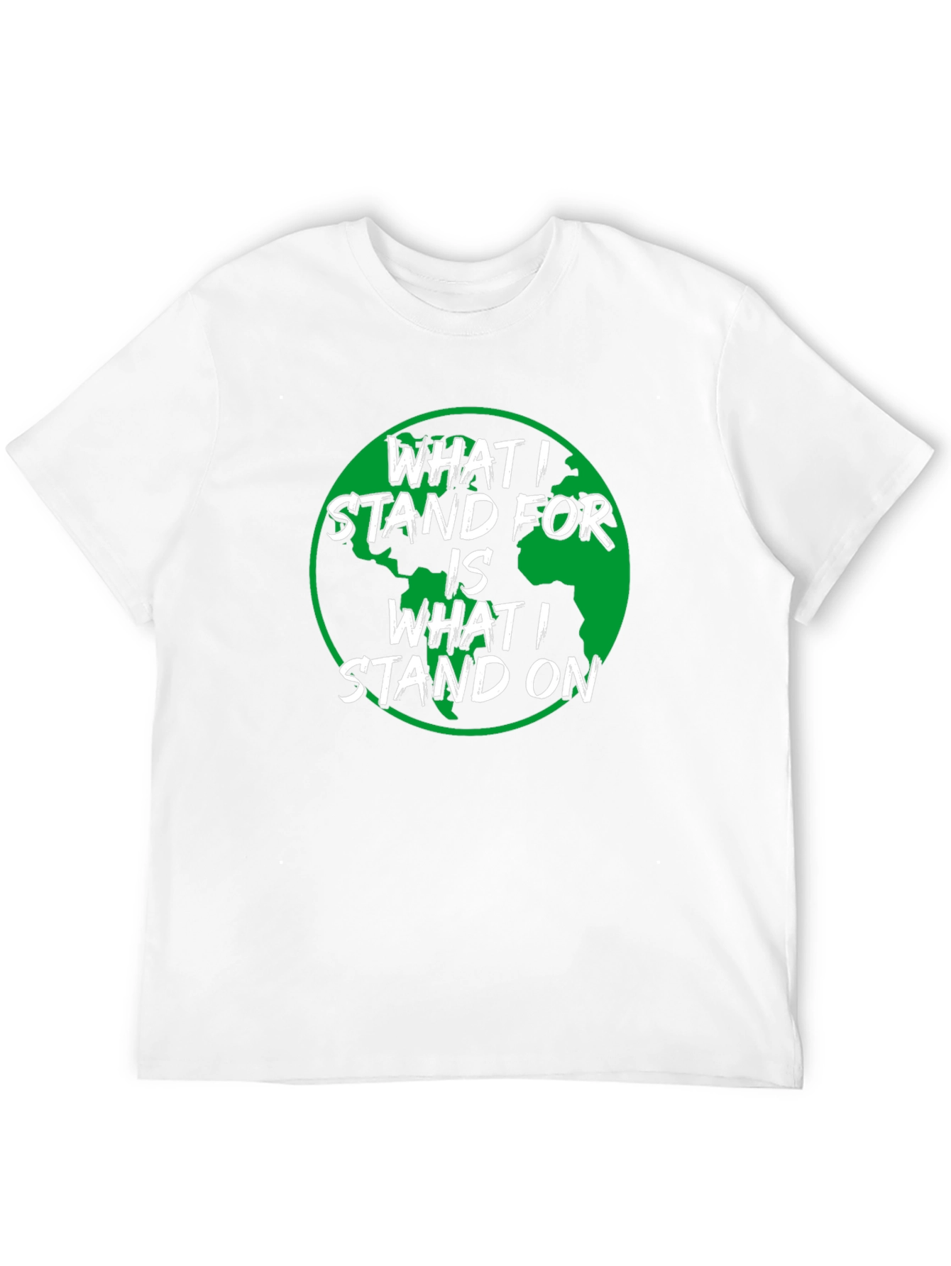 Earth Day T-Shirt: What I Stand For