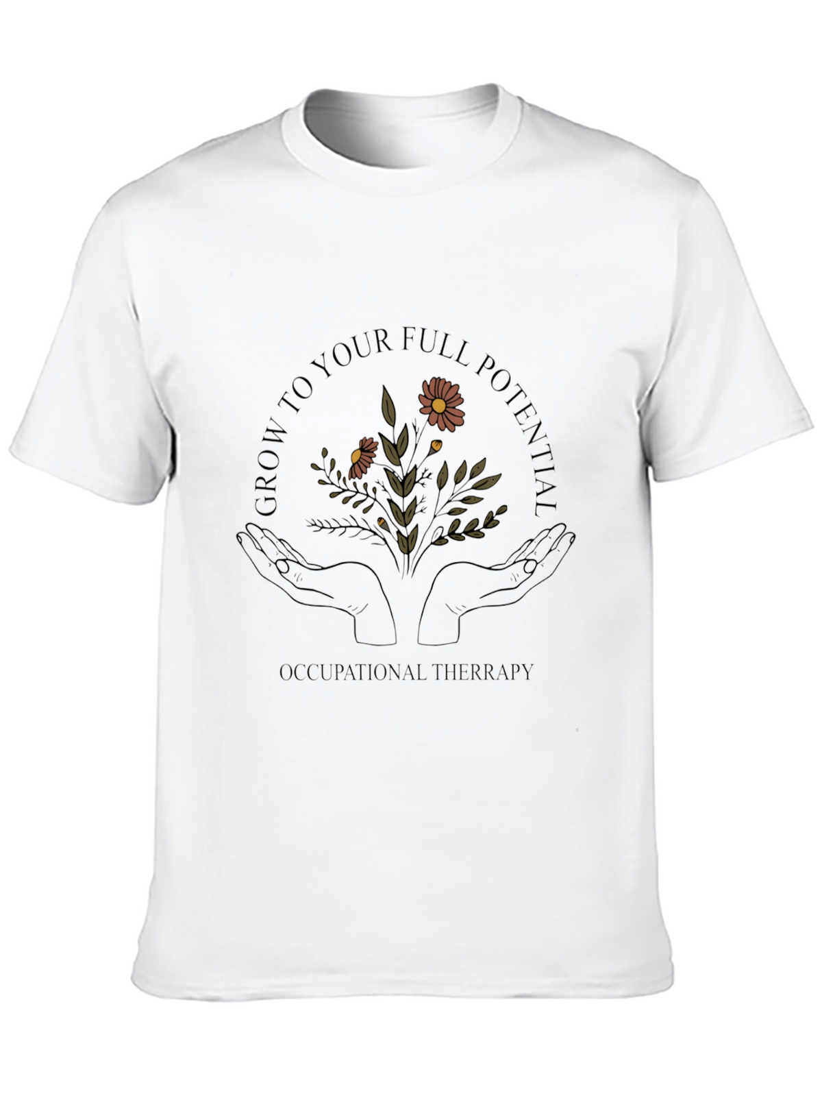 Occupational Therapy Grow to Full Potential T-Shirt