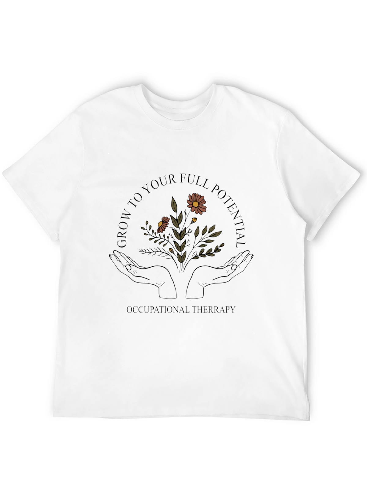 Occupational Therapy Grow to Full Potential T-Shirt