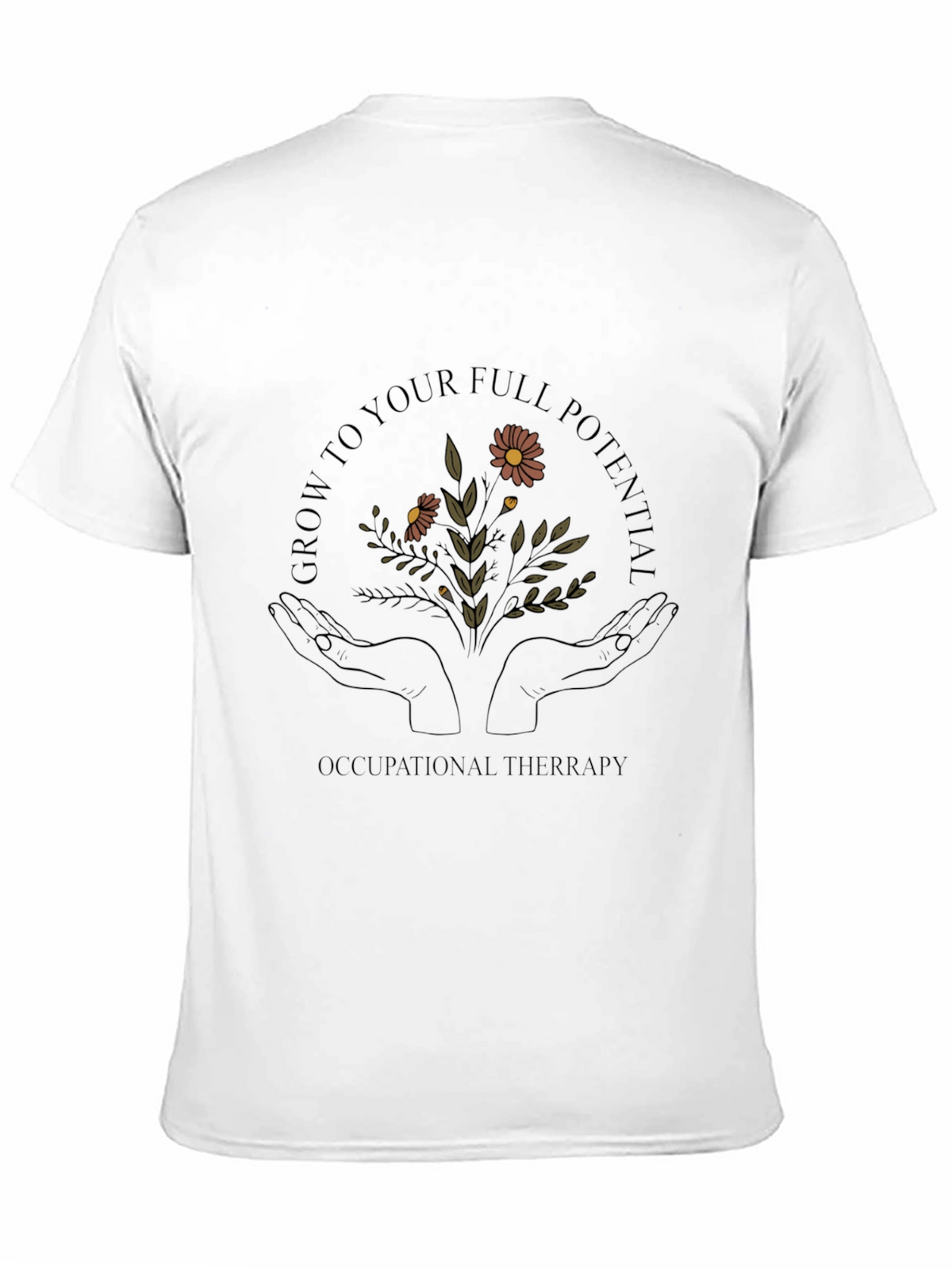 Occupational Therapy Grow to Full Potential T-Shirt