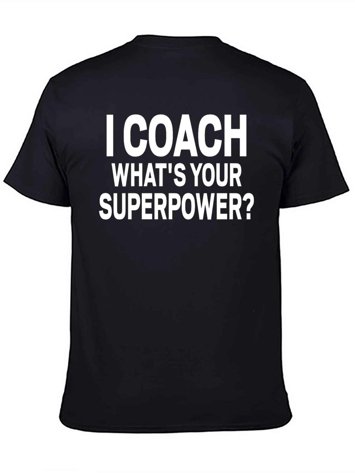 I Coach Whats Your Superpower T-Shirt - Coach Gift