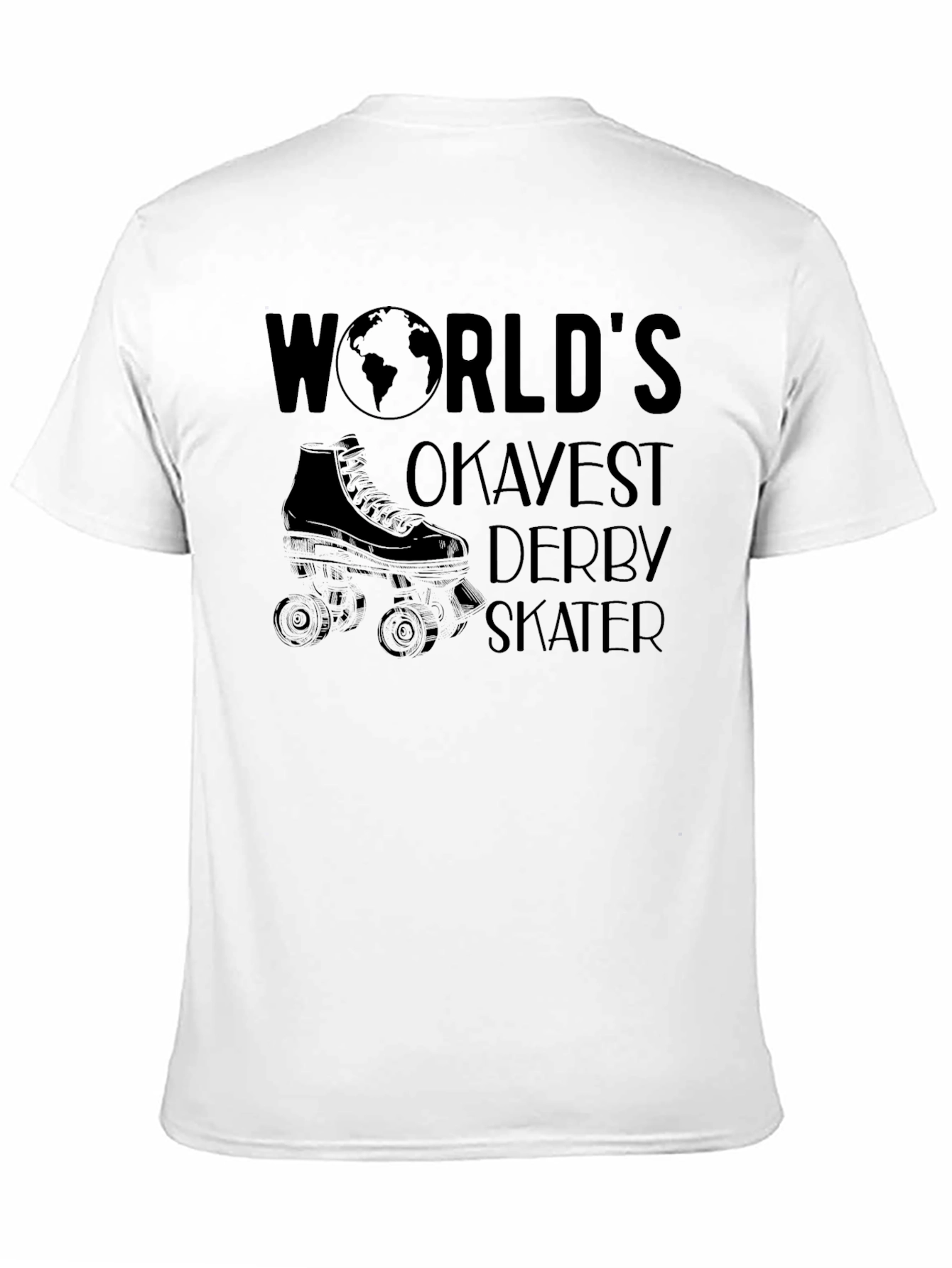 Worlds Okayest Derby Skater T-Shirt