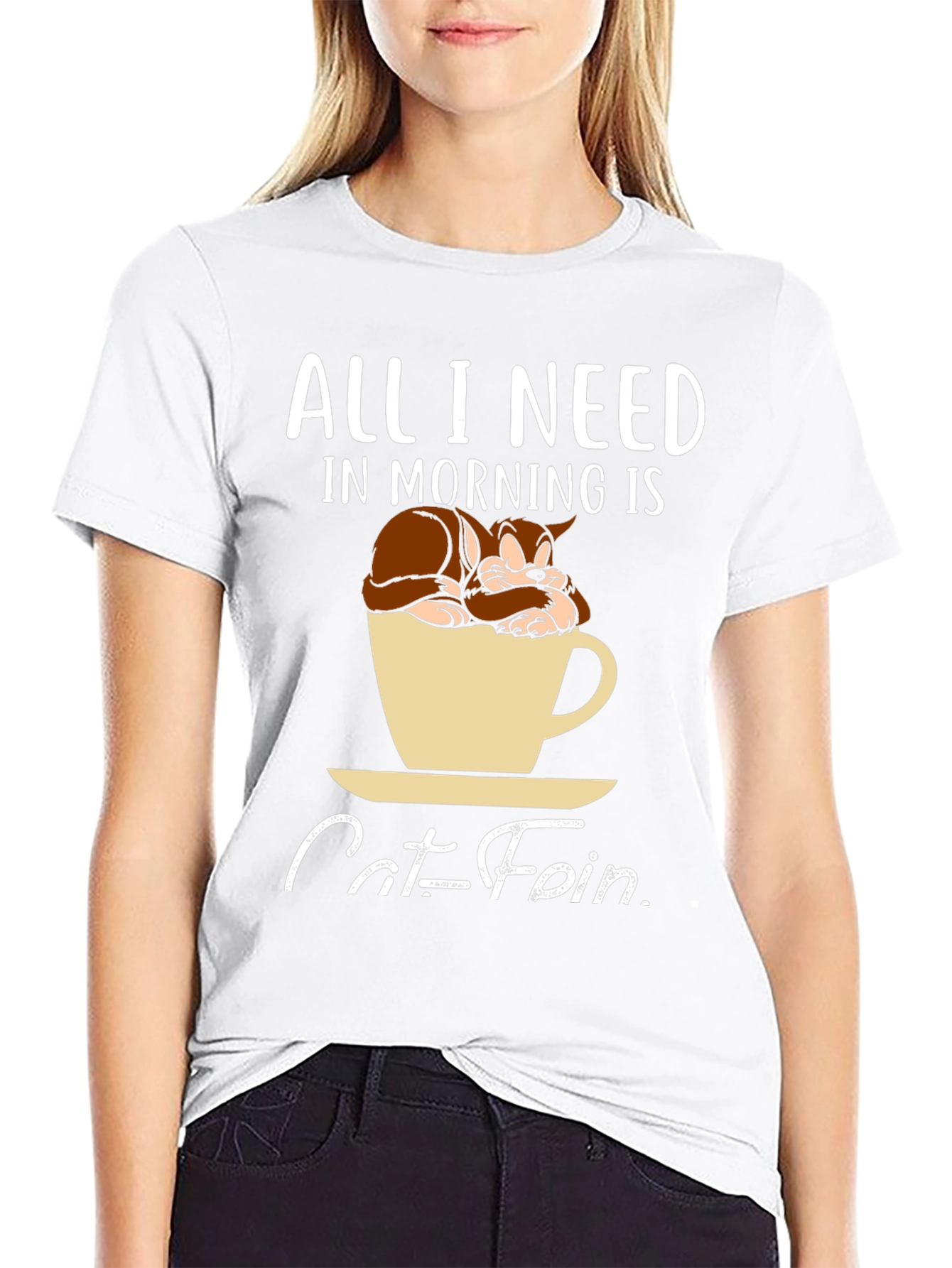 Catfein T-Shirt: All I Need in Morning