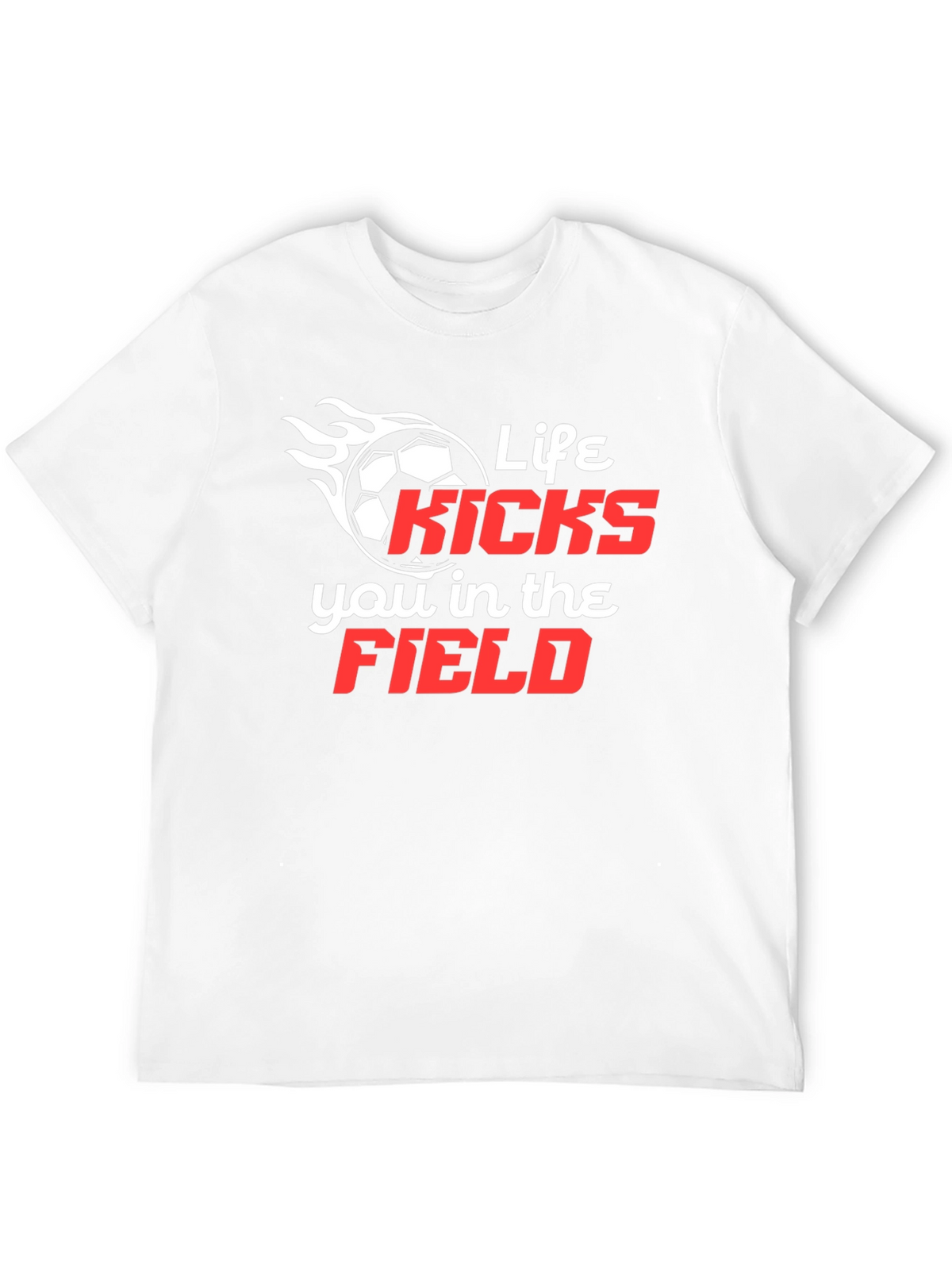 Life Kicks You in the Field T-Shirt