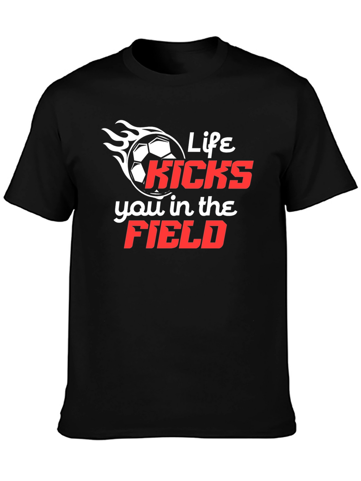 Life Kicks You in the Field T-Shirt