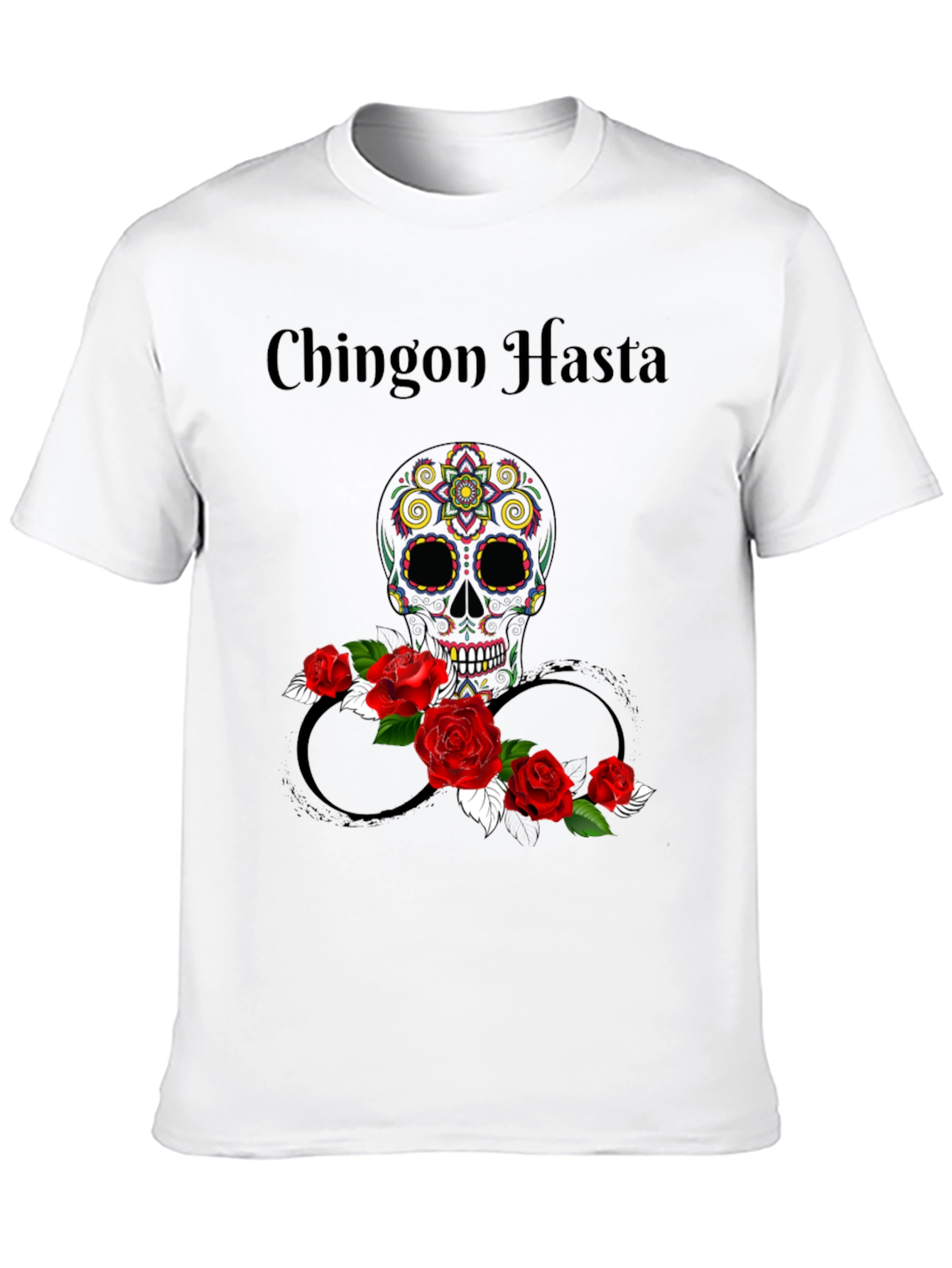Chingon Hasta Sugar Skull T-Shirt