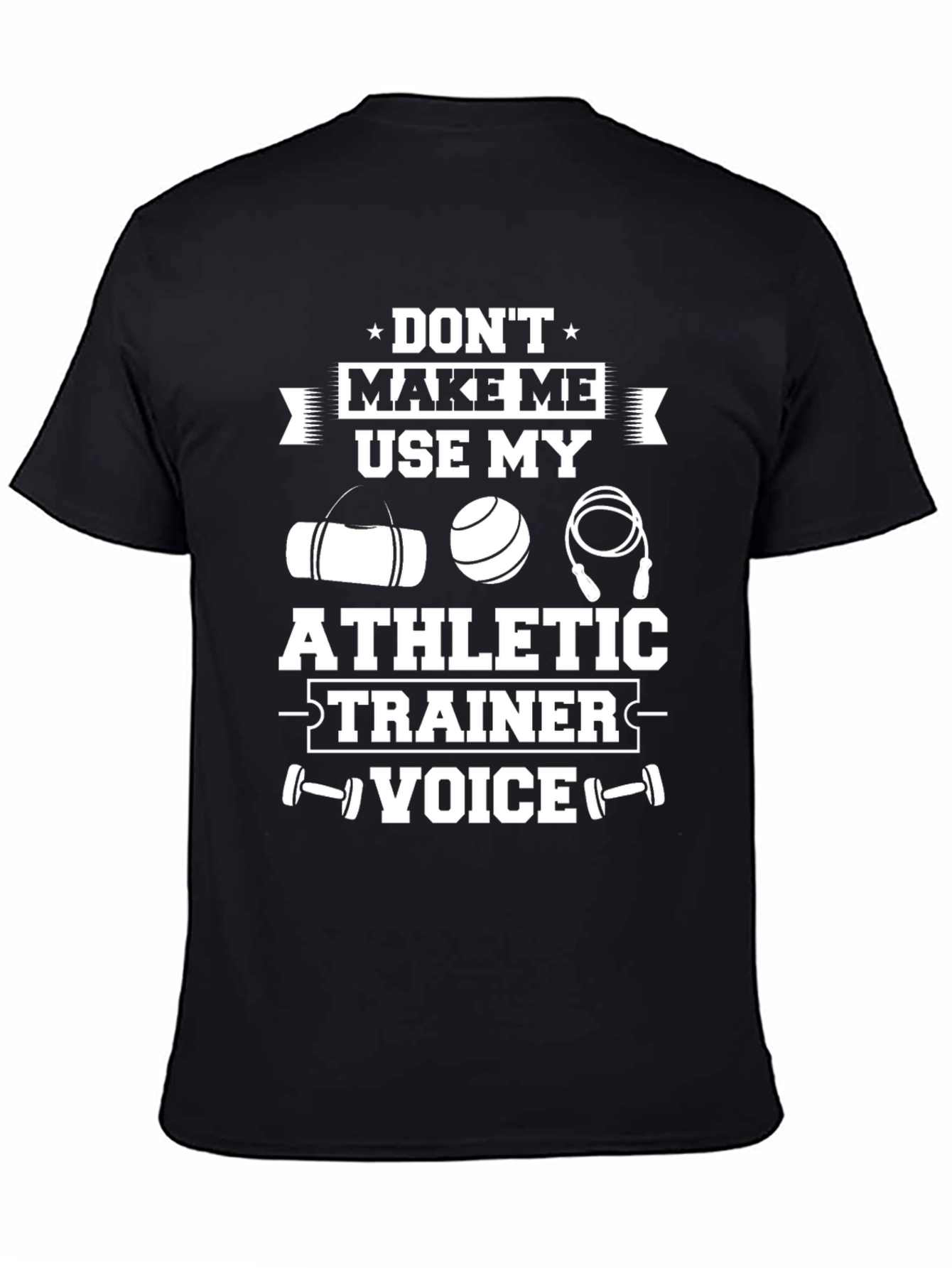 Athletic Trainer Voice T-Shirt - Funny Workout Tee