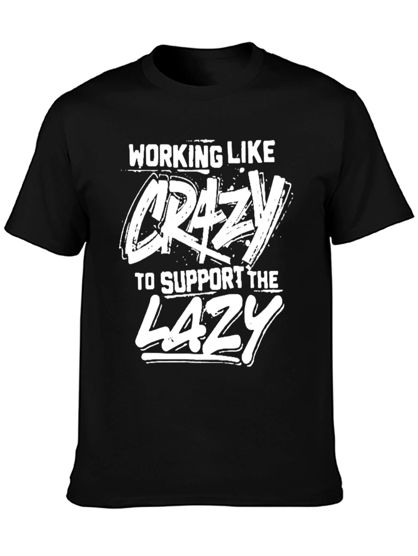 Working Like Crazy T-Shirt Funny Graphic Tee