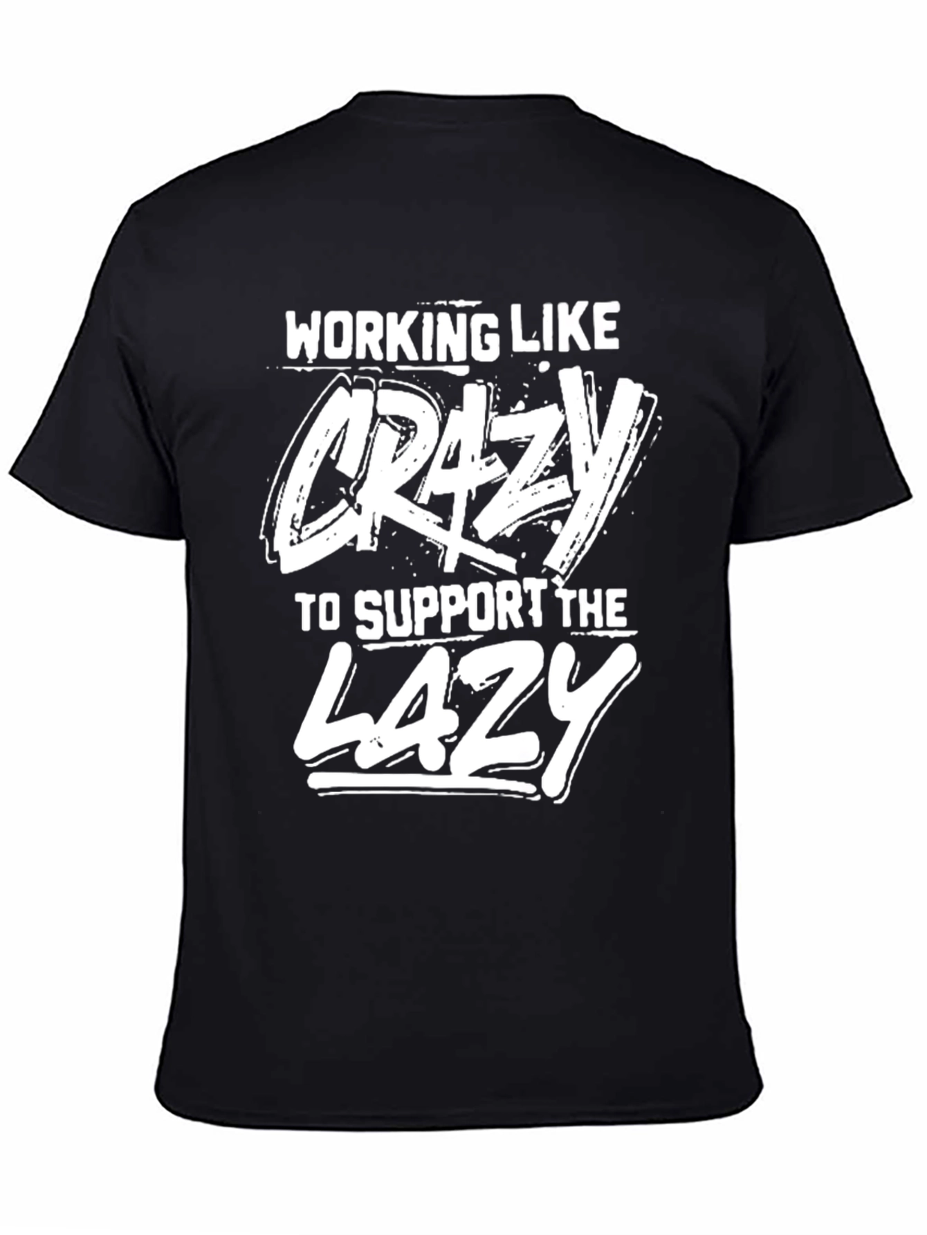 Working Like Crazy T-Shirt Funny Graphic Tee