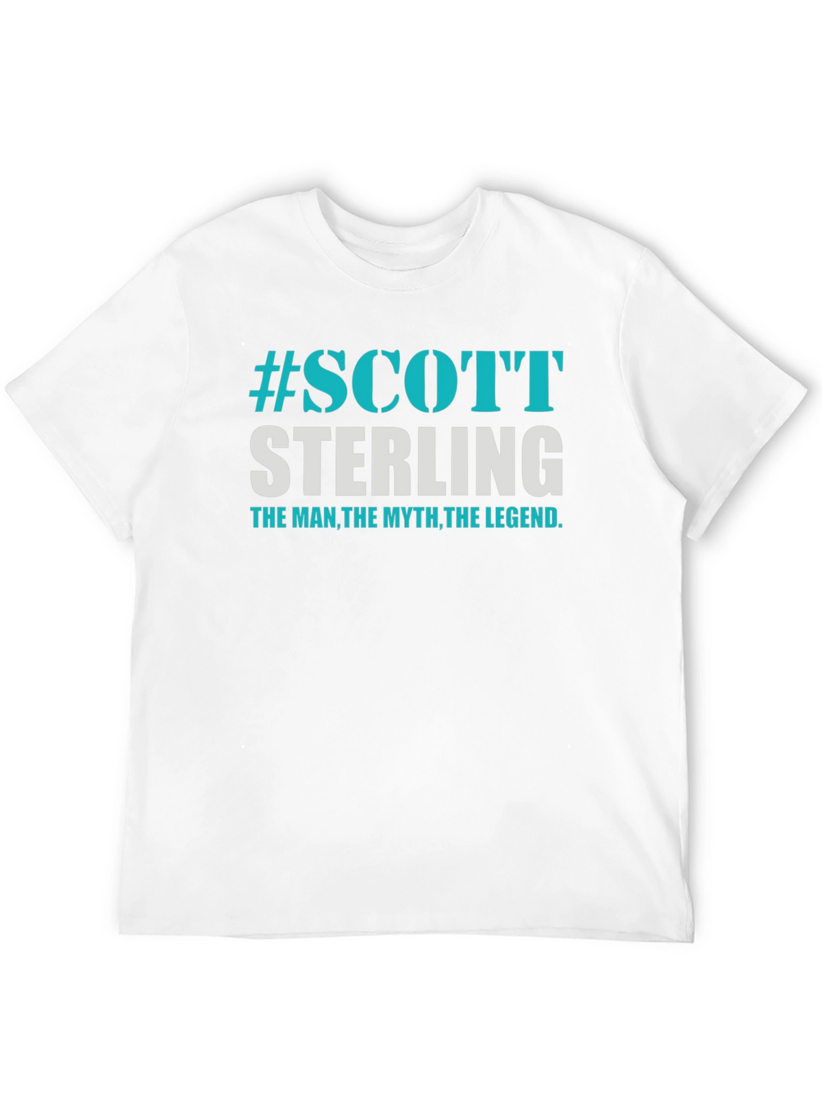 Scott Sterling T-Shirt: The Man The Myth The Legend