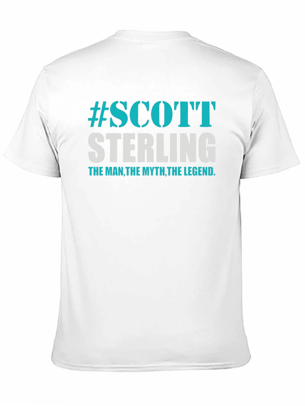 Scott Sterling T-Shirt: The Man The Myth The Legend