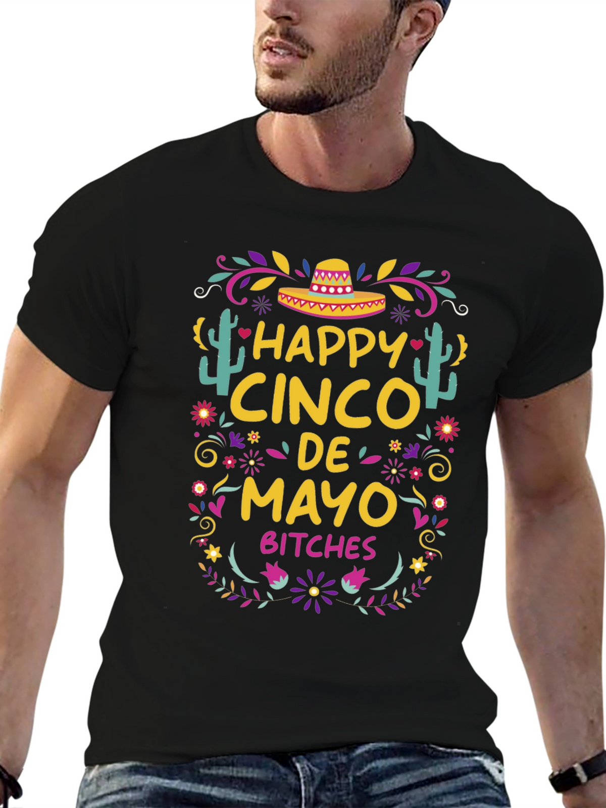 Happy Cinco De Mayo Bitches T-Shirt