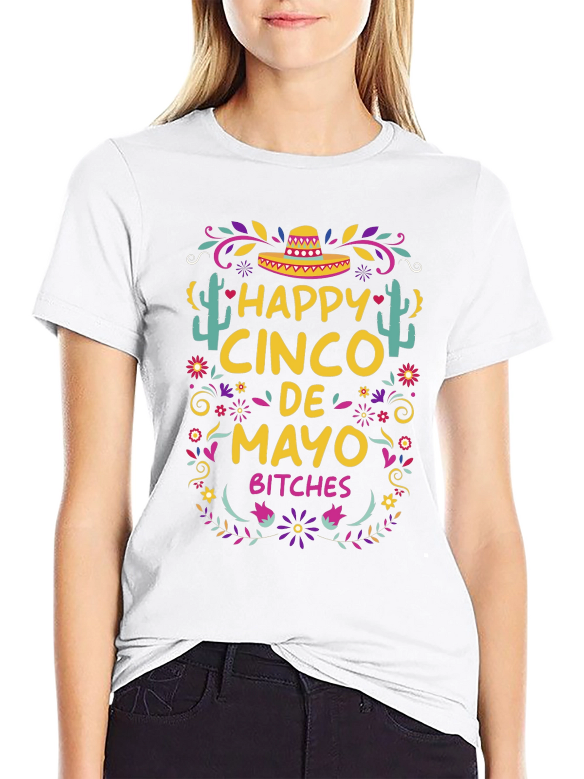 Happy Cinco De Mayo Bitches T-Shirt