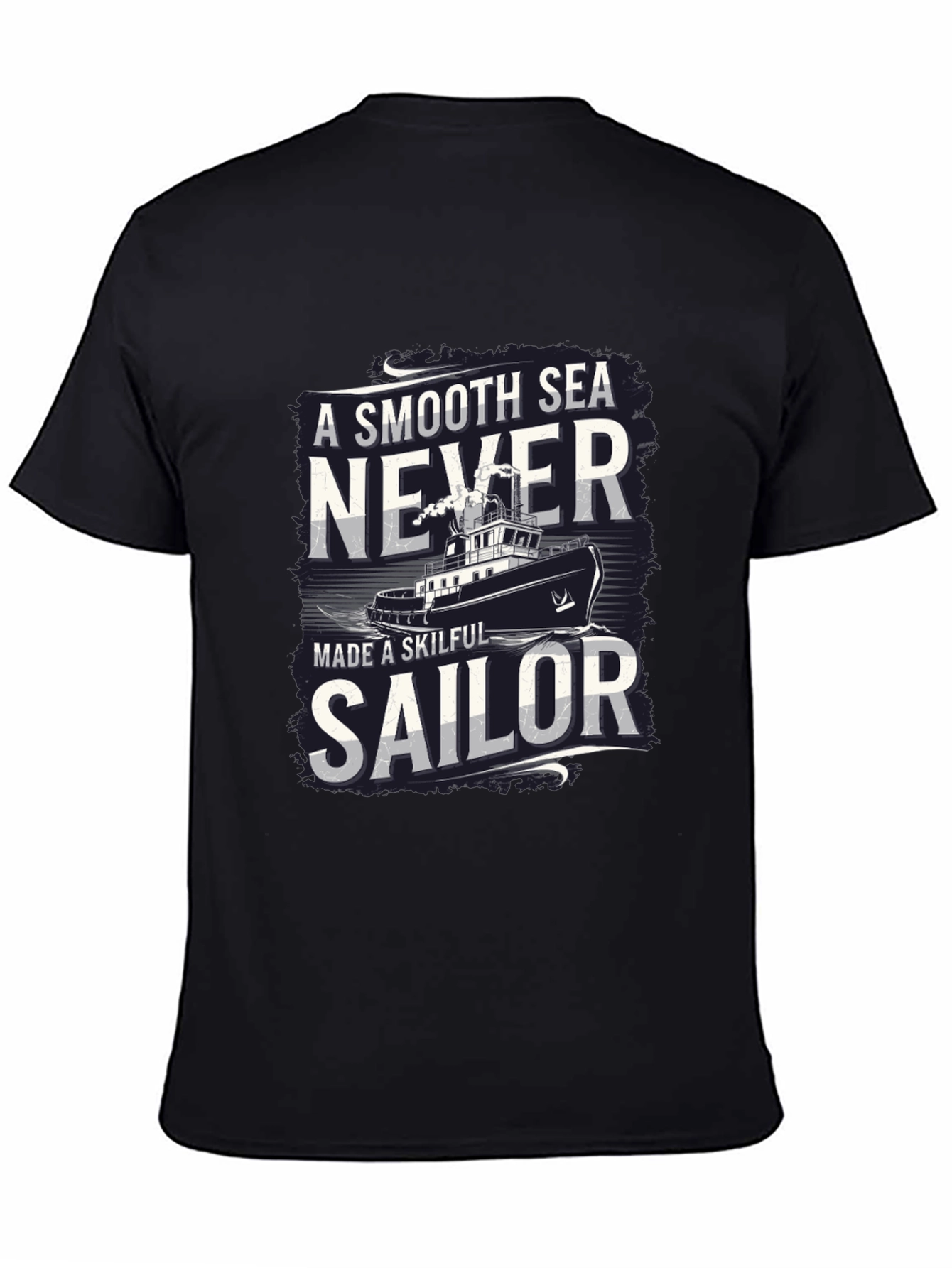 Smooth Sea Never Made a Skilful Sailor T-Shirt