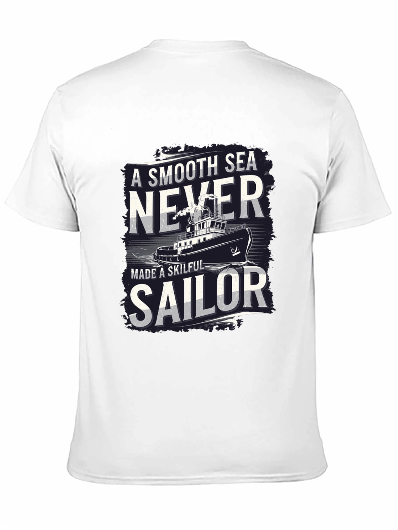 Smooth Sea Never Made a Skilful Sailor T-Shirt