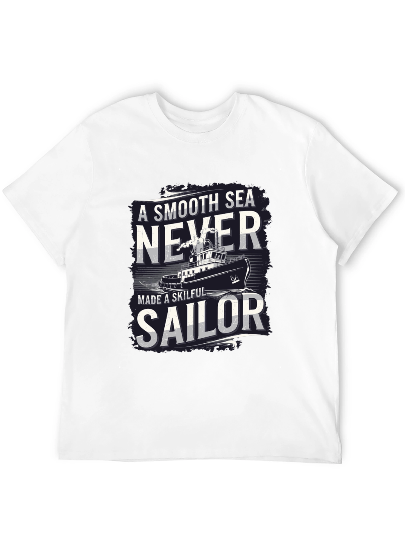 Smooth Sea Never Made a Skilful Sailor T-Shirt