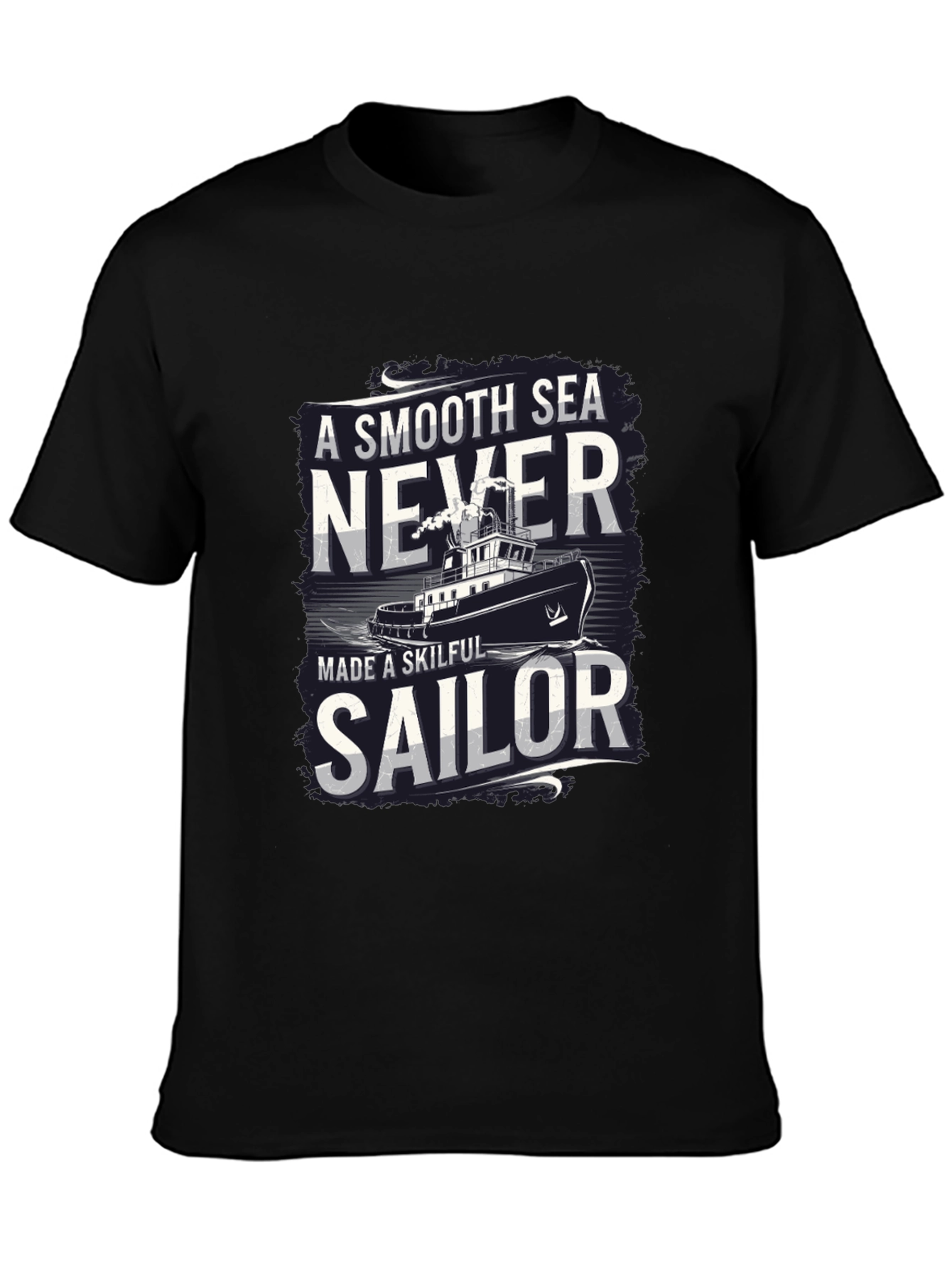 Smooth Sea Never Made a Skilful Sailor T-Shirt