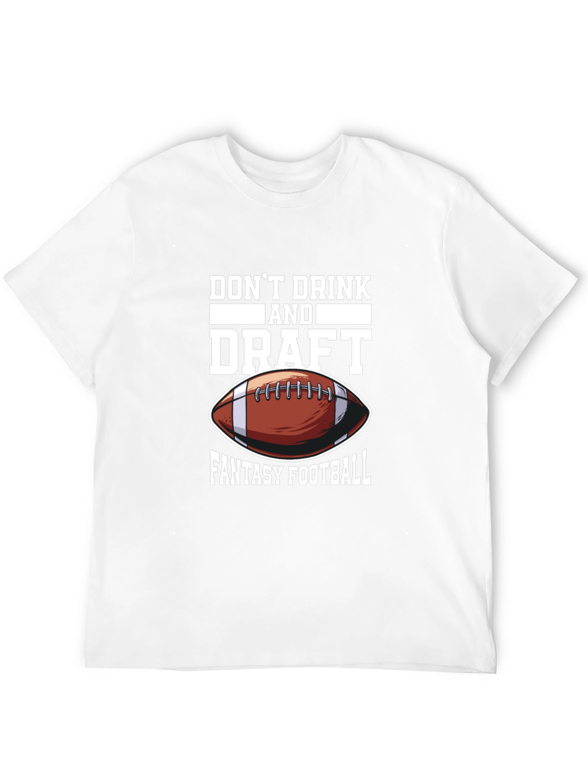 Dont Drink & Draft Fantasy Football Graphic Tee