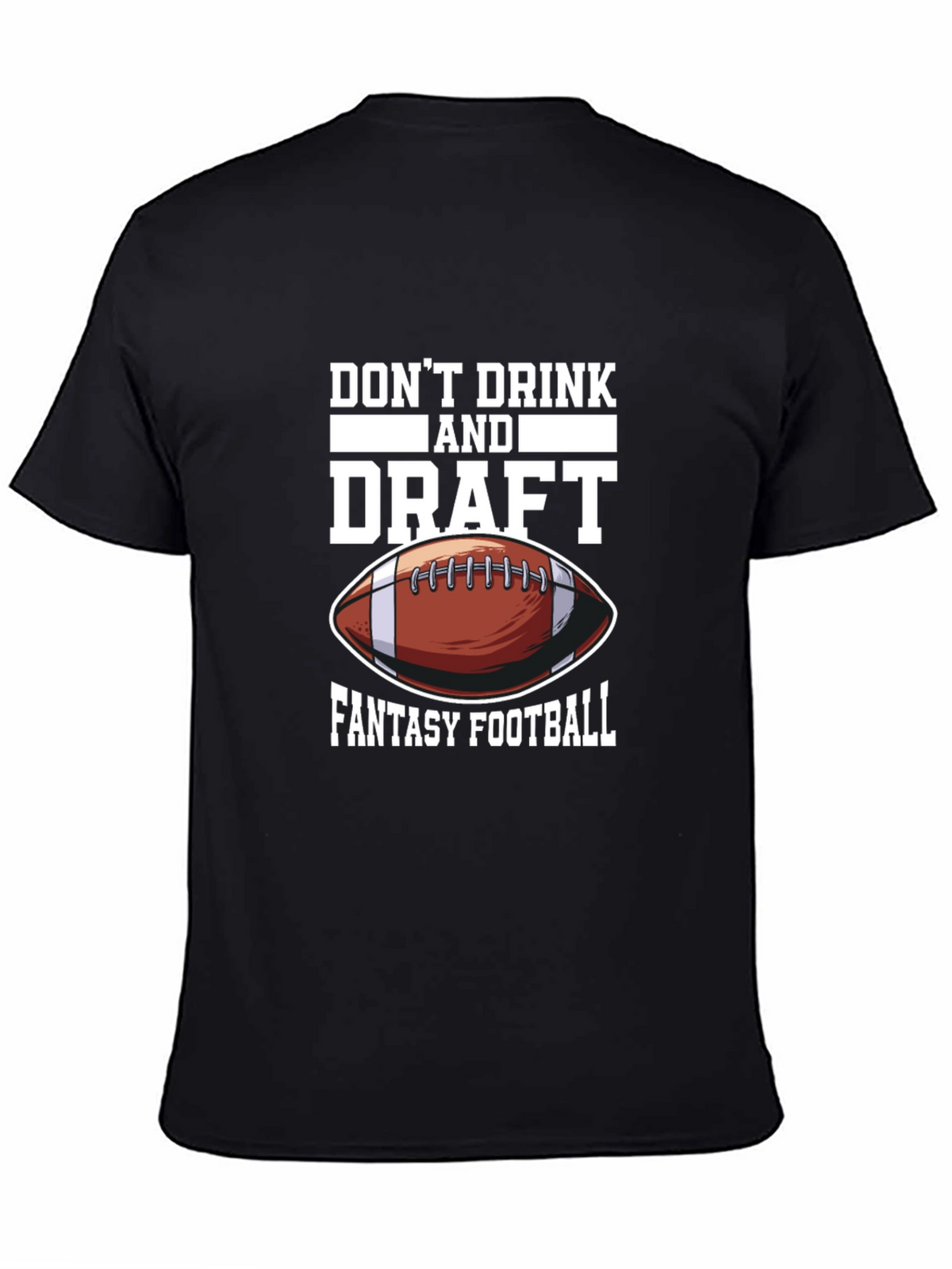Dont Drink & Draft Fantasy Football Graphic Tee
