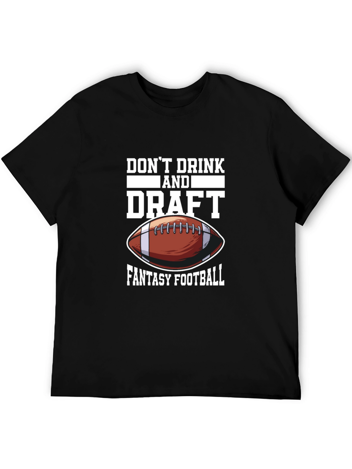 Dont Drink & Draft Fantasy Football Graphic Tee