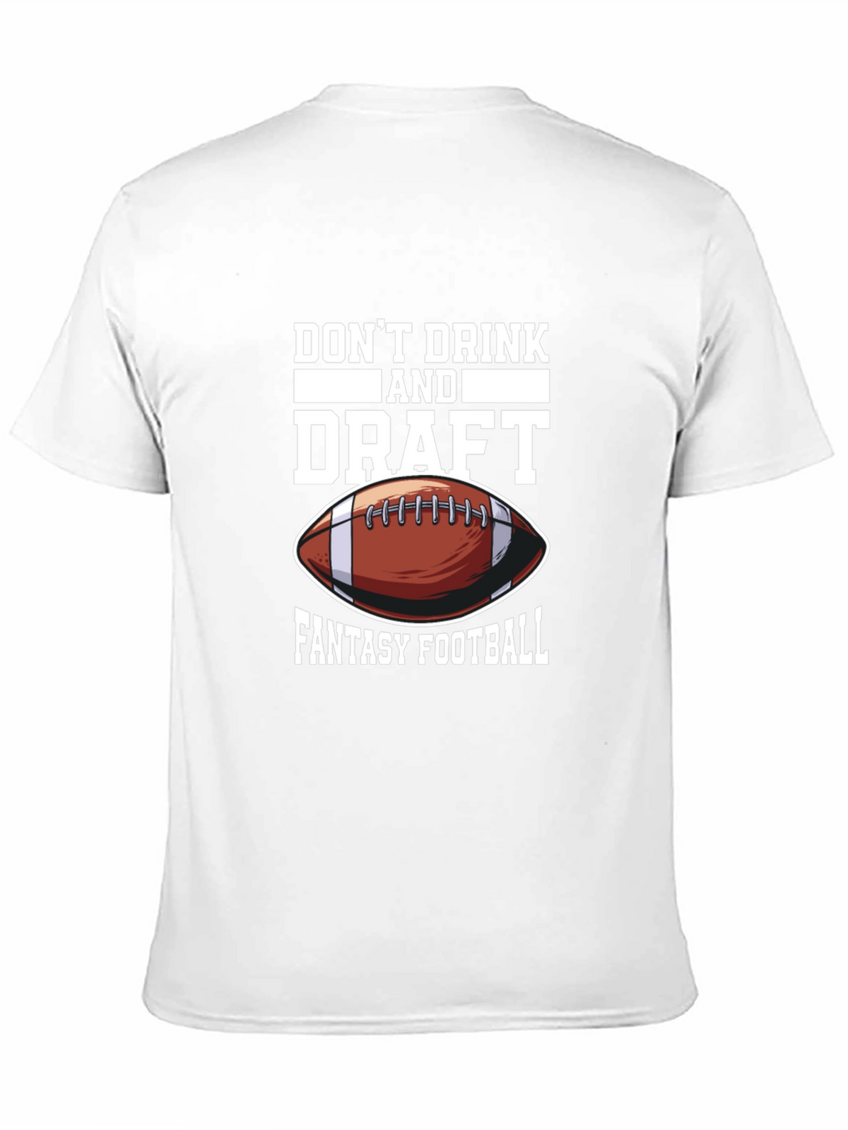 Dont Drink & Draft Fantasy Football Graphic Tee
