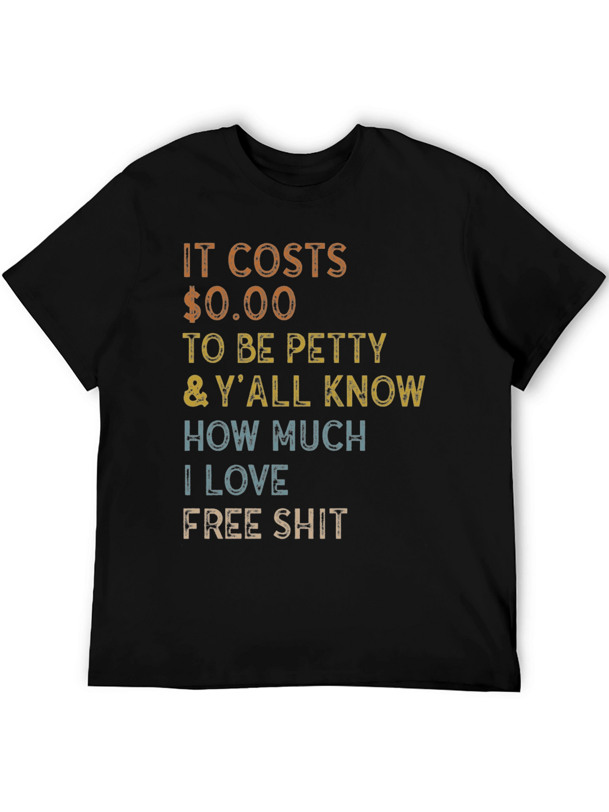 It Costs $0.00 to Be Petty T-Shirt