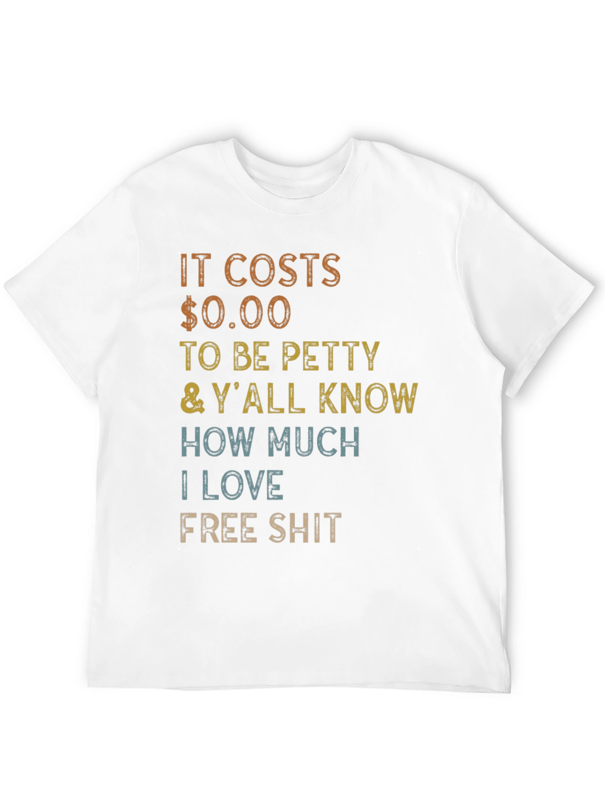 It Costs $0.00 to Be Petty T-Shirt