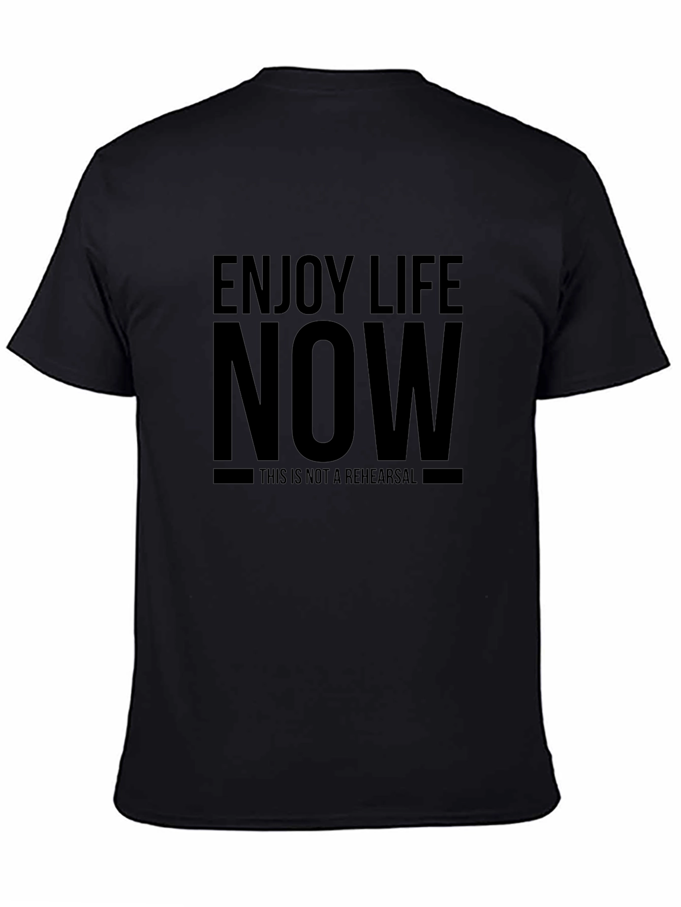 Enjoy Life Now T-Shirt - Motivational Black Tee