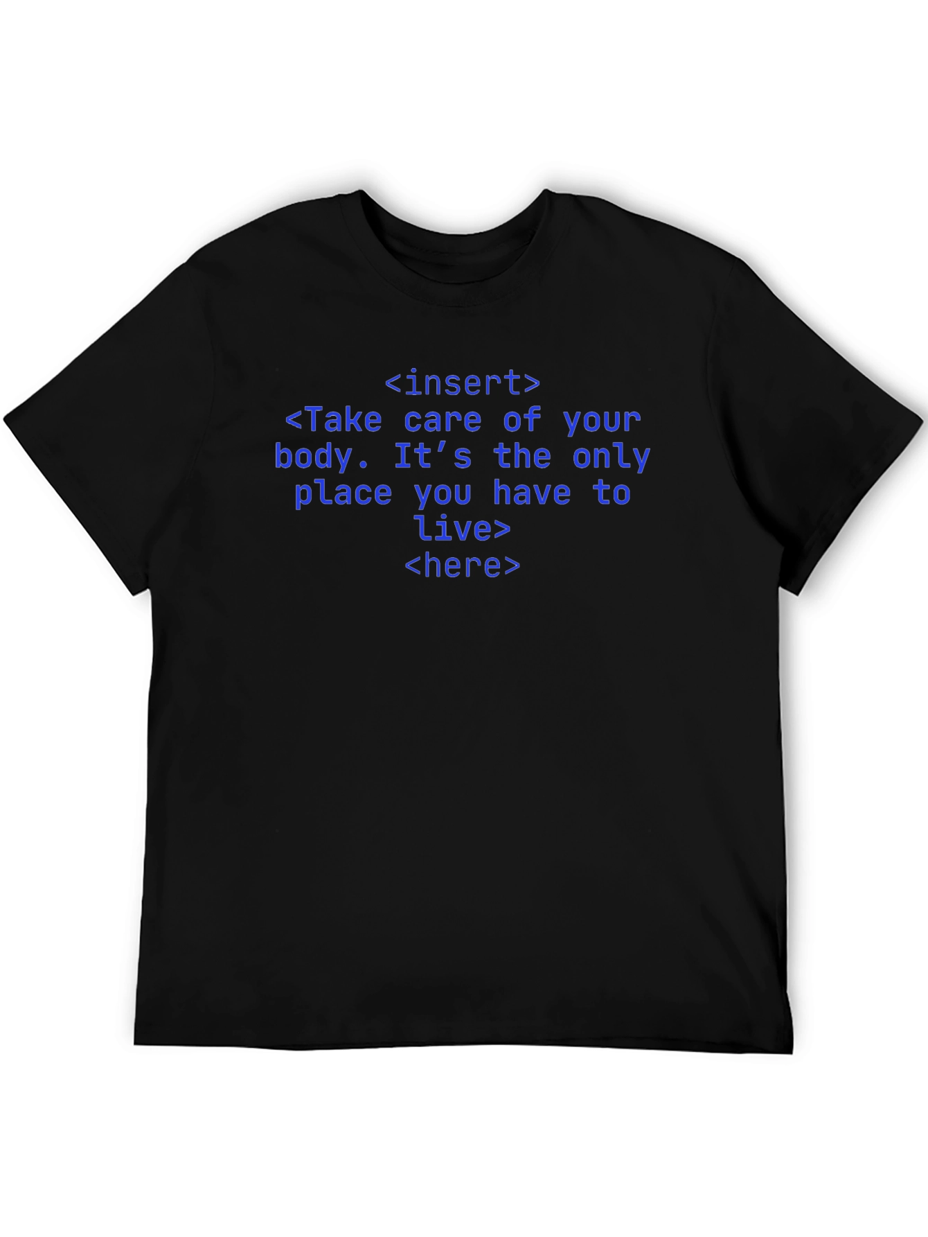 Body is the only place we live T-Shirt