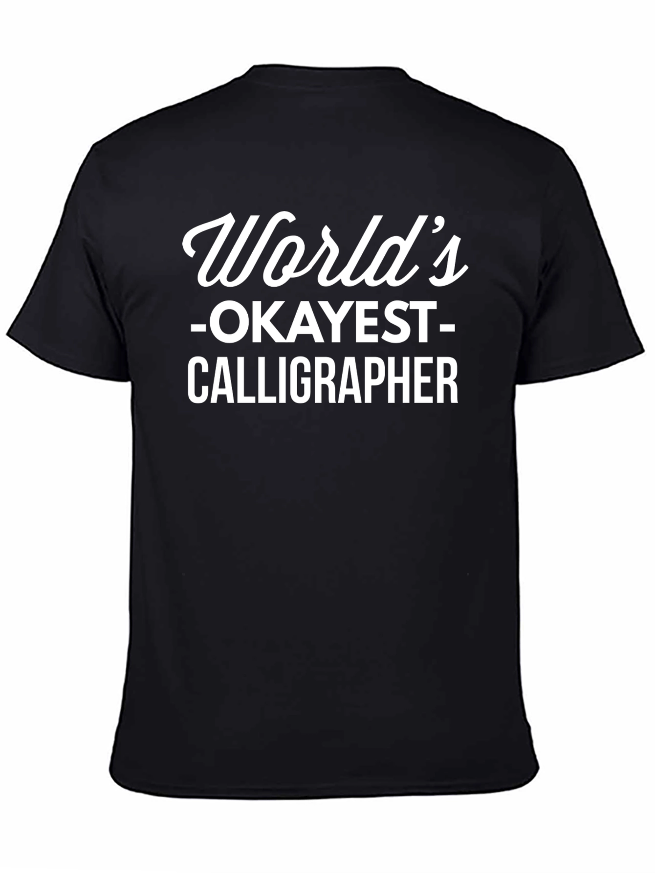 Worlds Okayest Calligrapher Graphic T-Shirt
