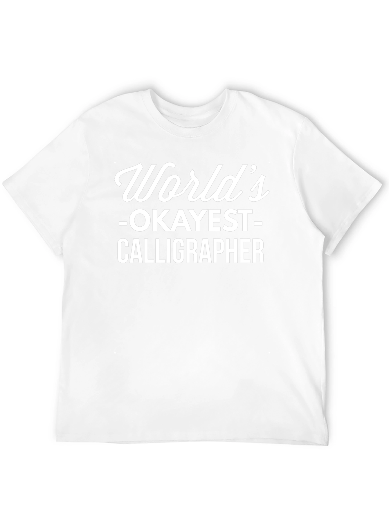 Worlds Okayest Calligrapher Graphic T-Shirt
