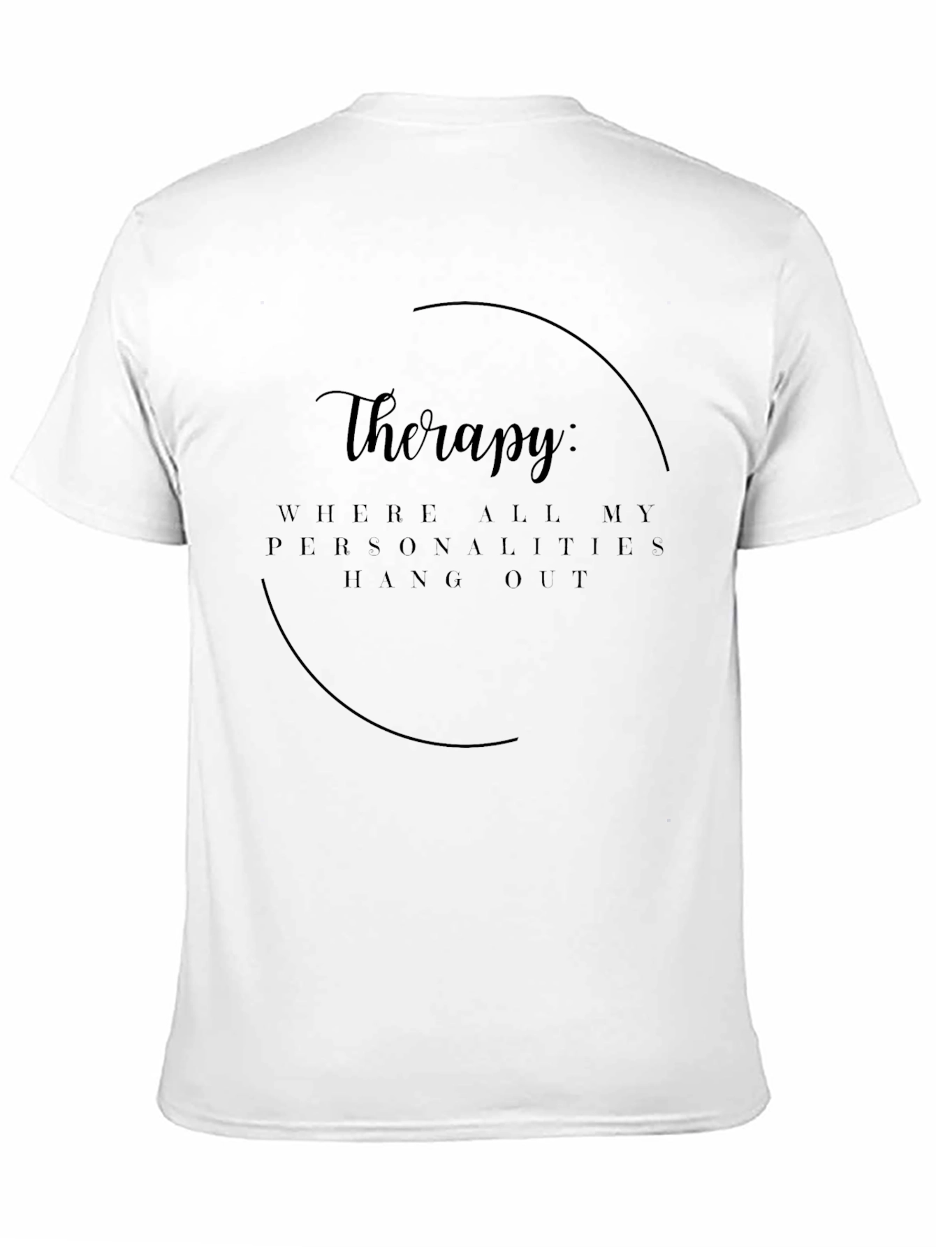 Therapy: Where Personalities Hang Out Graphic T-Shirt