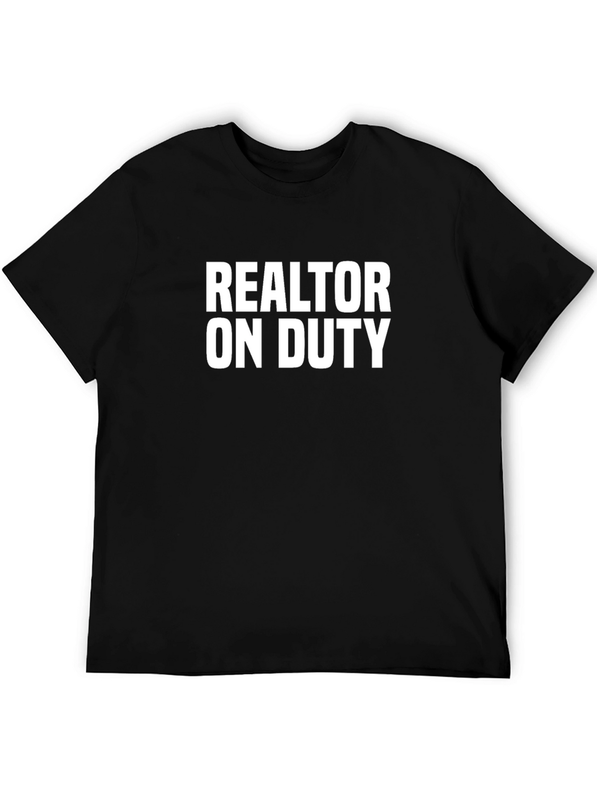Realtor On Duty - Funny Real Estate T-Shirt