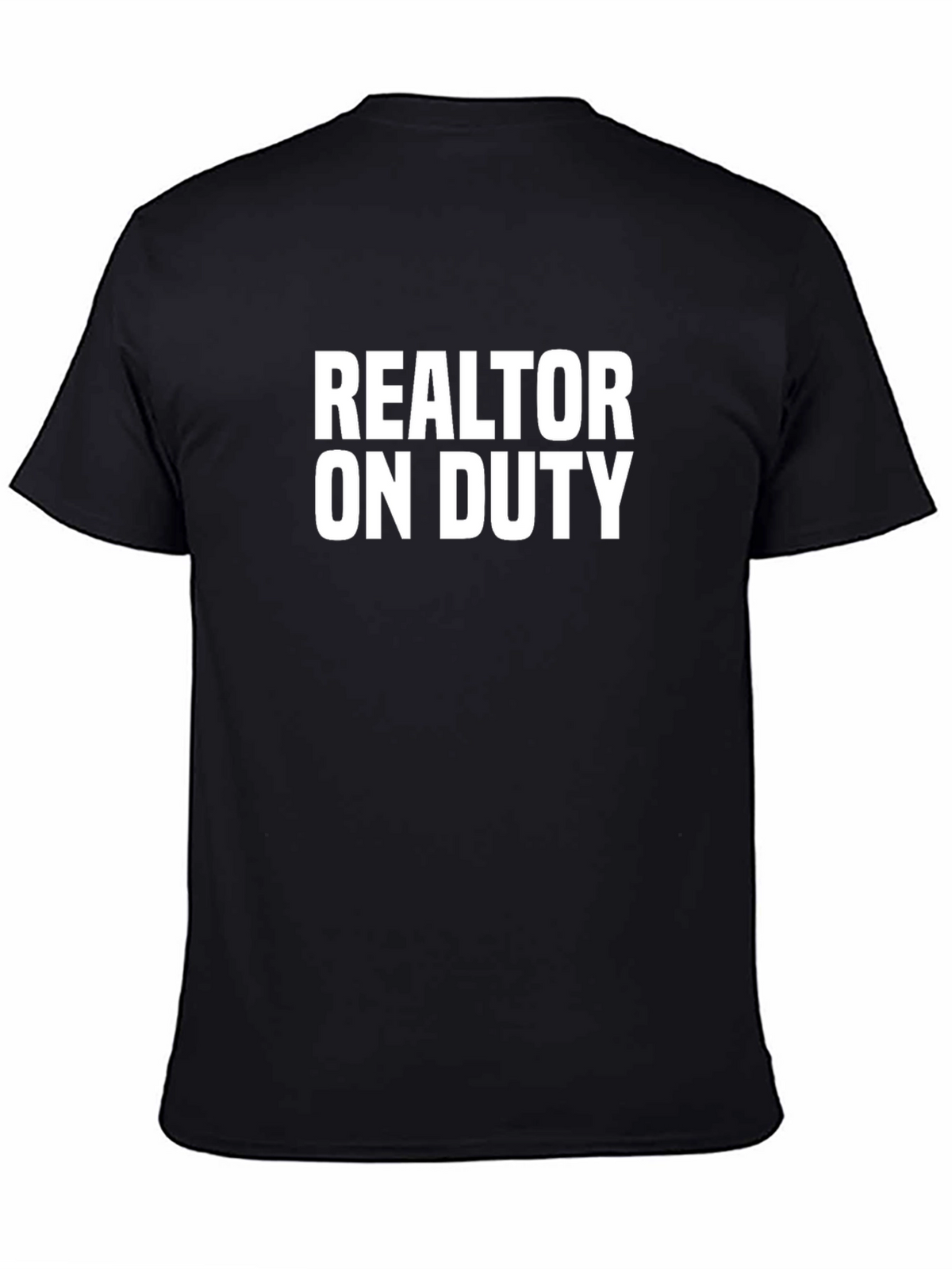 Realtor On Duty - Funny Real Estate T-Shirt