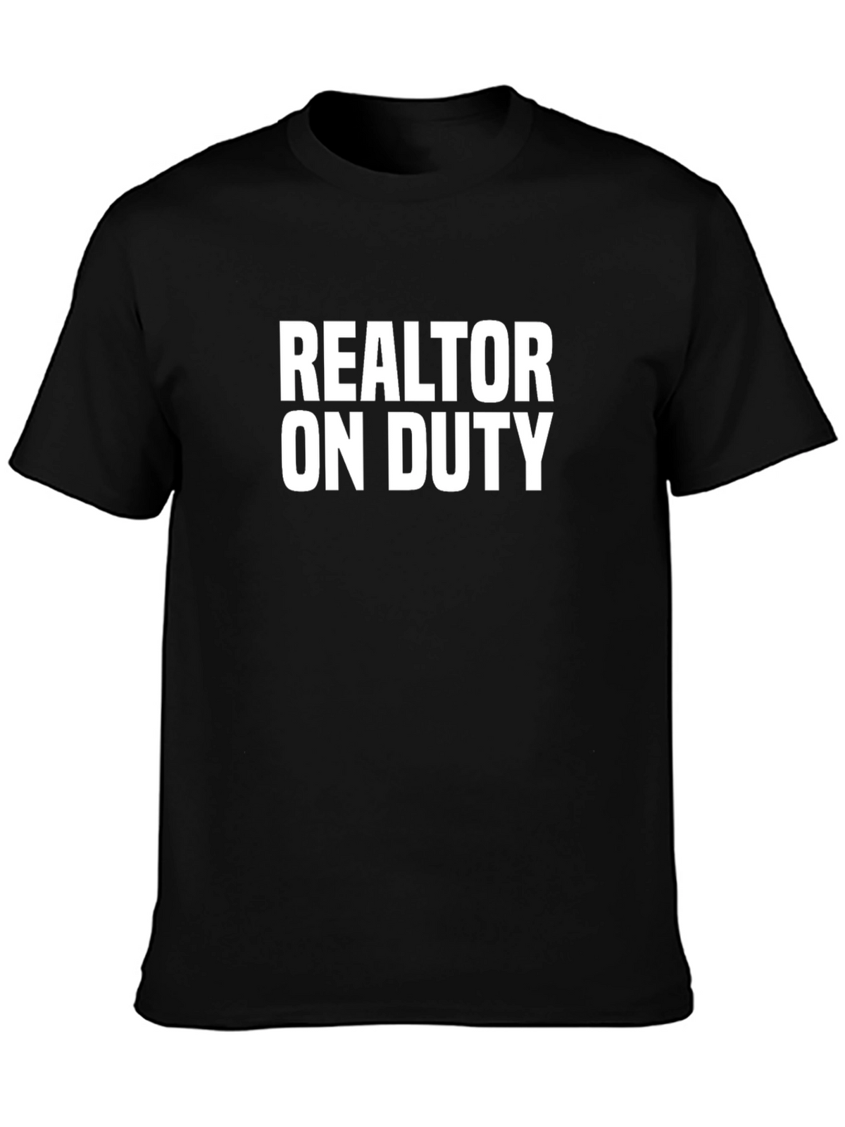 Realtor On Duty - Funny Real Estate T-Shirt
