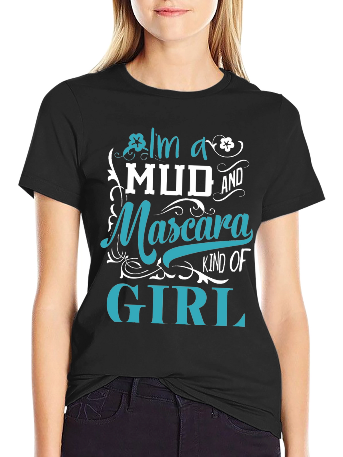 Mud and Mascara Kind of Girl T-Shirt