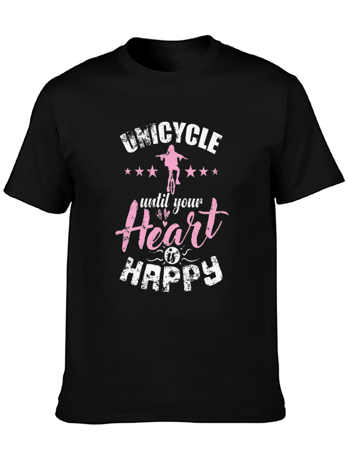 Unicycle Until Your Heart is Happy T-Shirt