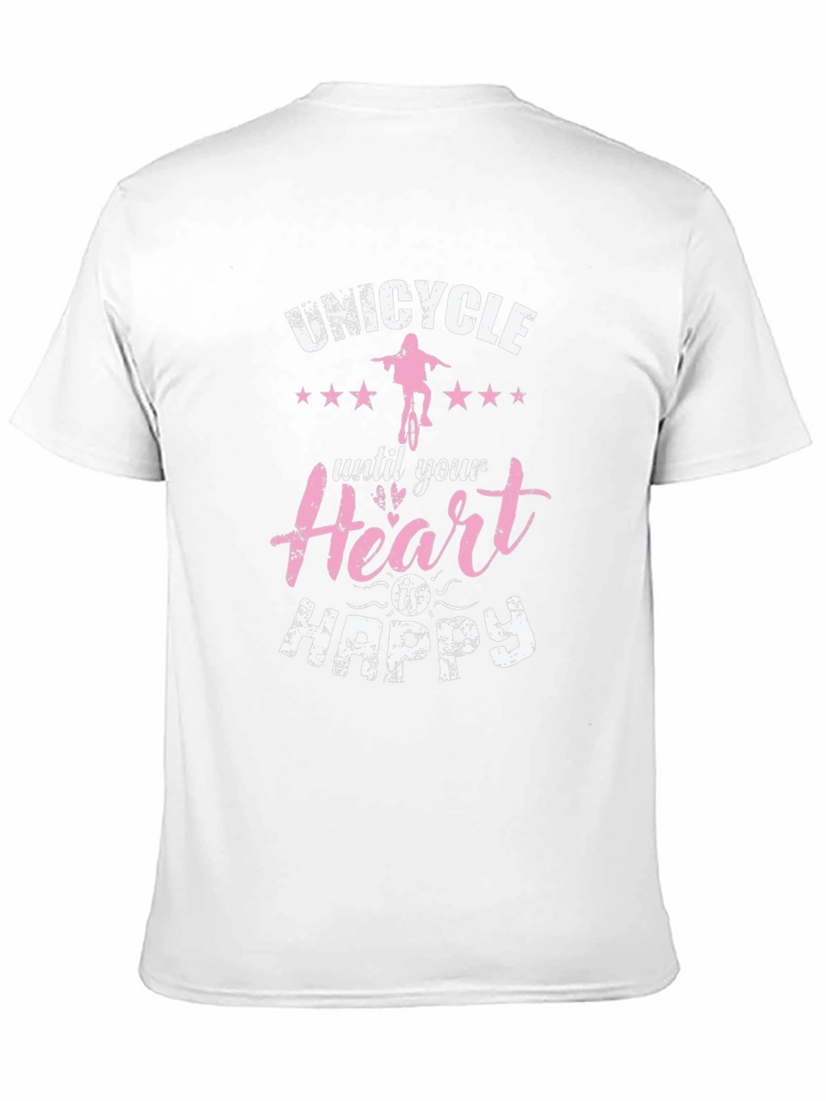 Unicycle Until Your Heart is Happy T-Shirt