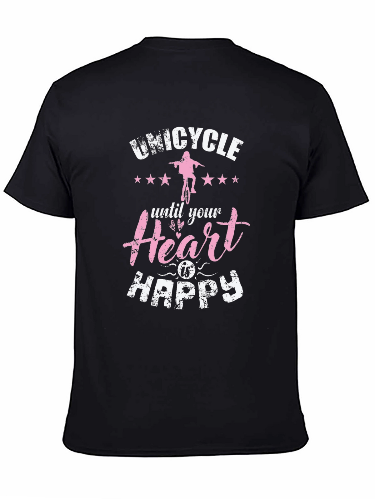 Unicycle Until Your Heart is Happy T-Shirt