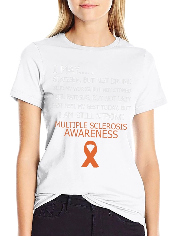 Multiple Sclerosis Awareness T-Shirt - I May...