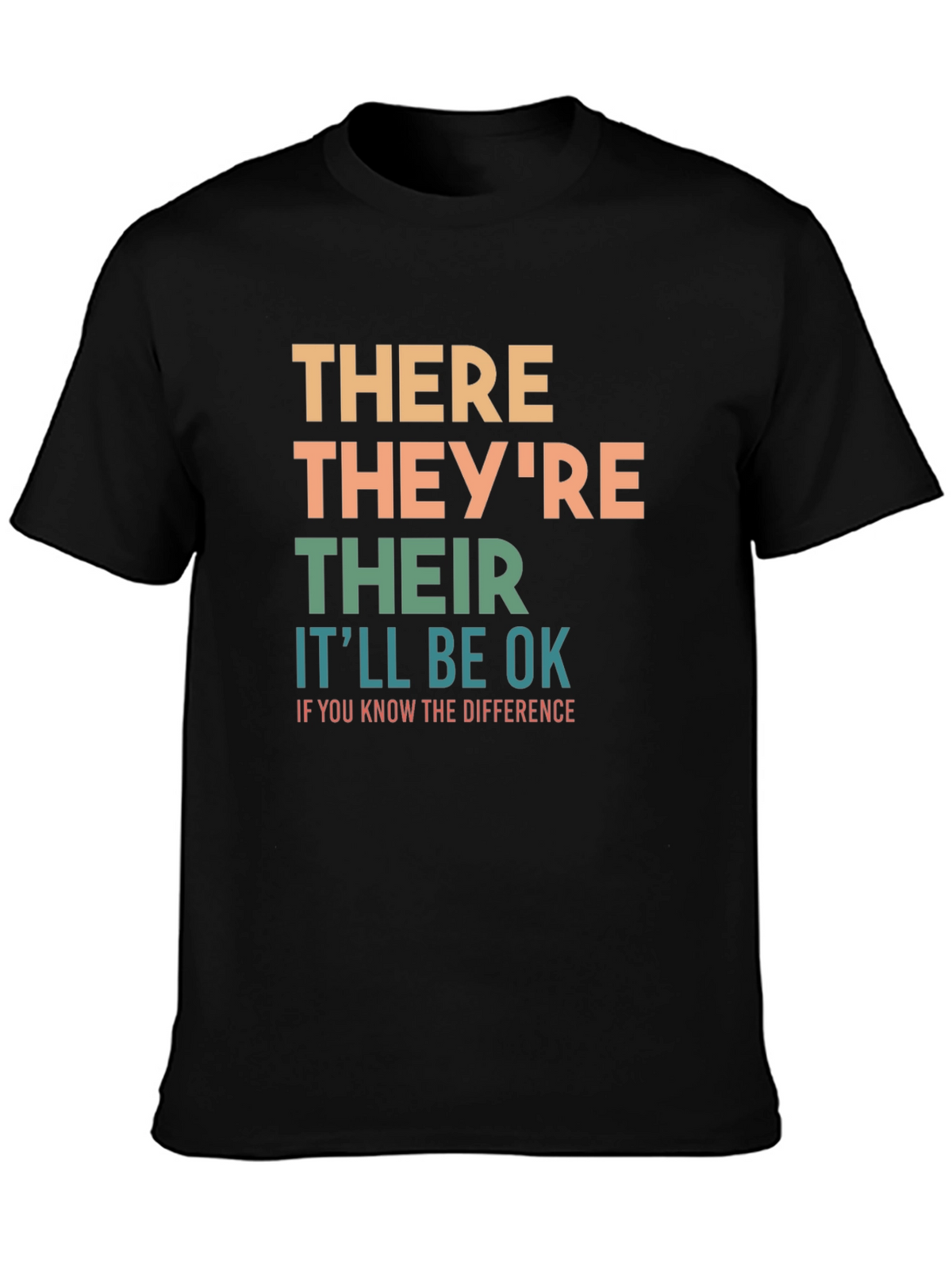 Grammar Humor T-Shirt: Know the Difference Be OK!