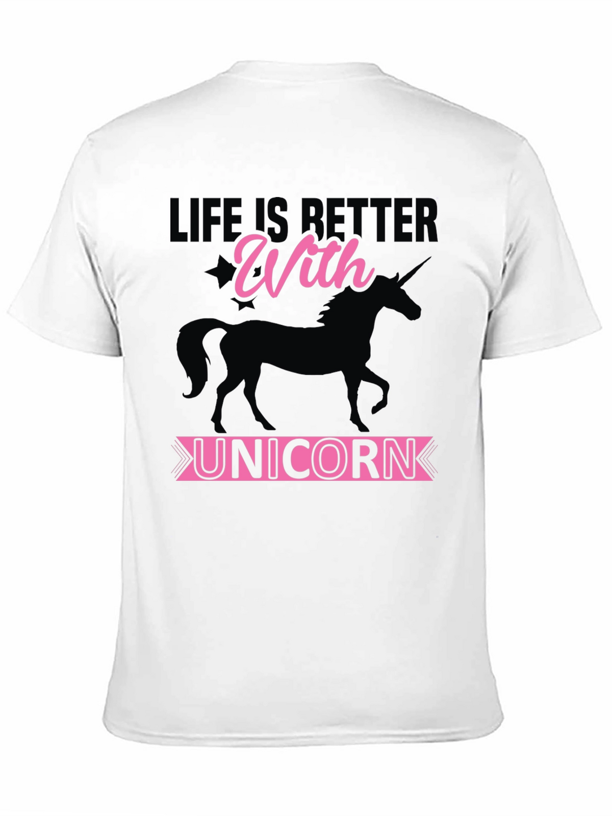 Life is Better With Unicorn T-Shirt