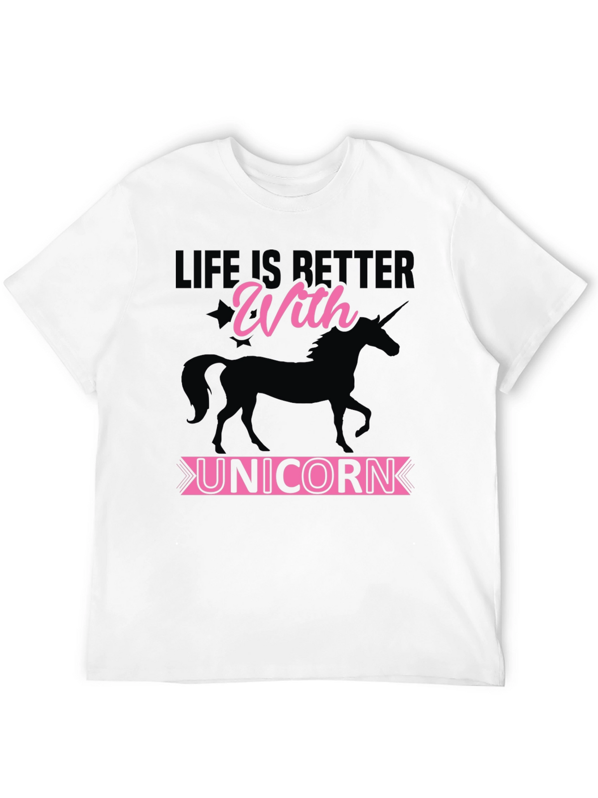 Life is Better With Unicorn T-Shirt