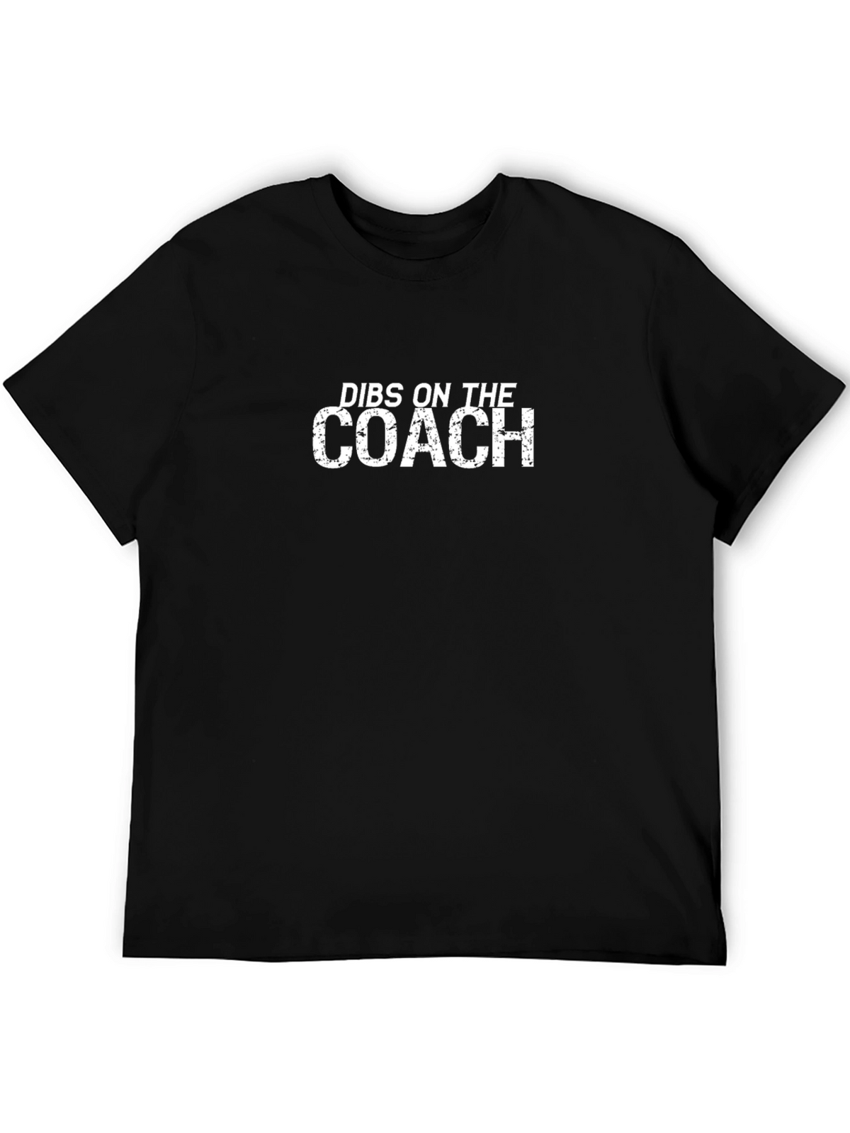 Dibs on the Coach T-Shirt - Novelty Graphic Tee