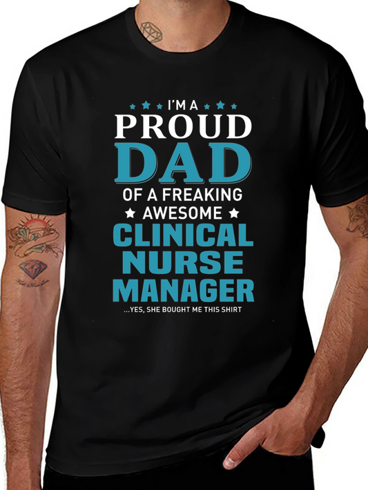Proud Dad Clinical Nurse Manager Graphic Tee